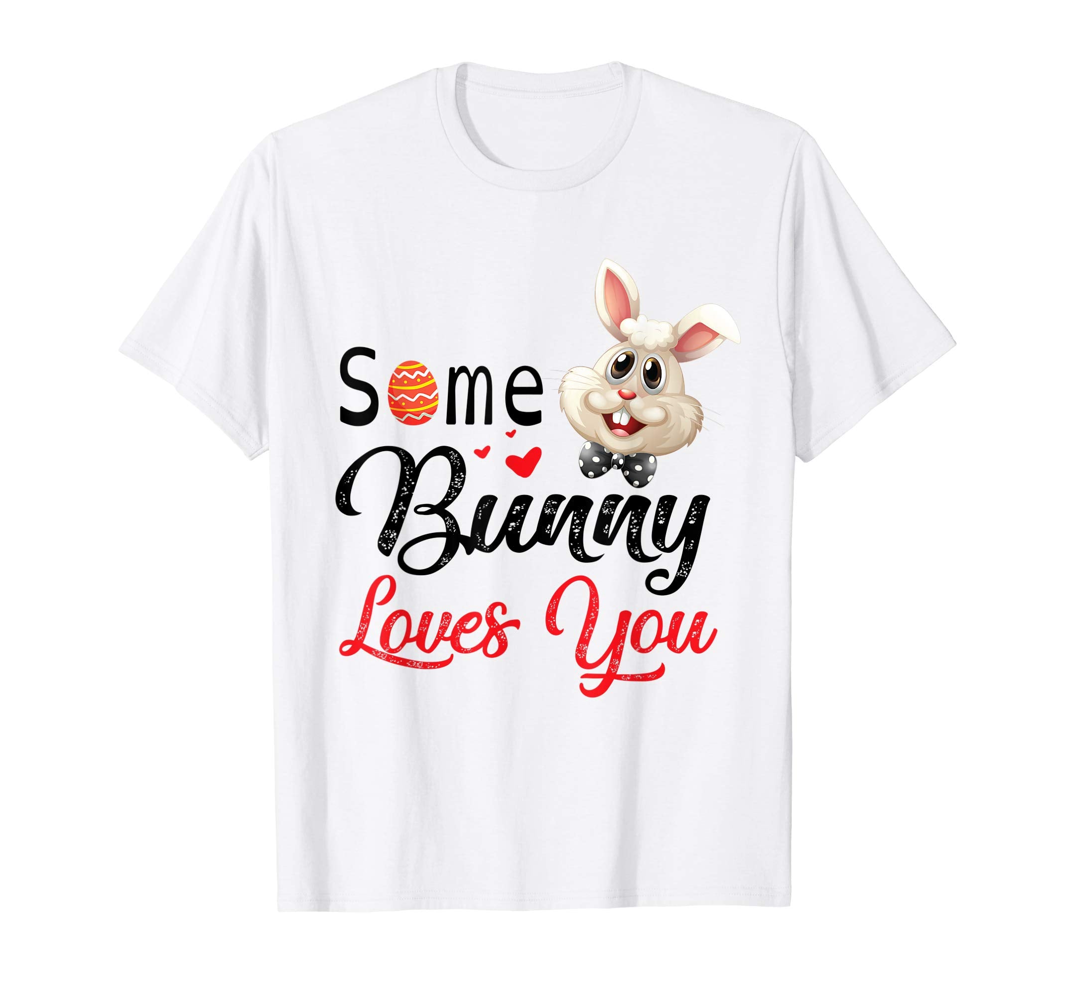 Easter Eggs Hearts Rabbit Some Bunny Loves You Happy Shirt