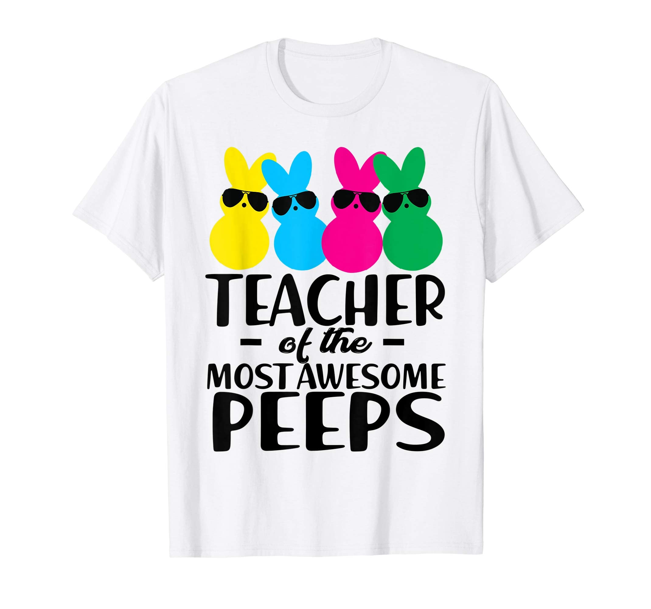 Teacher of The Most Awesome Peeps Easter Gift Shirts