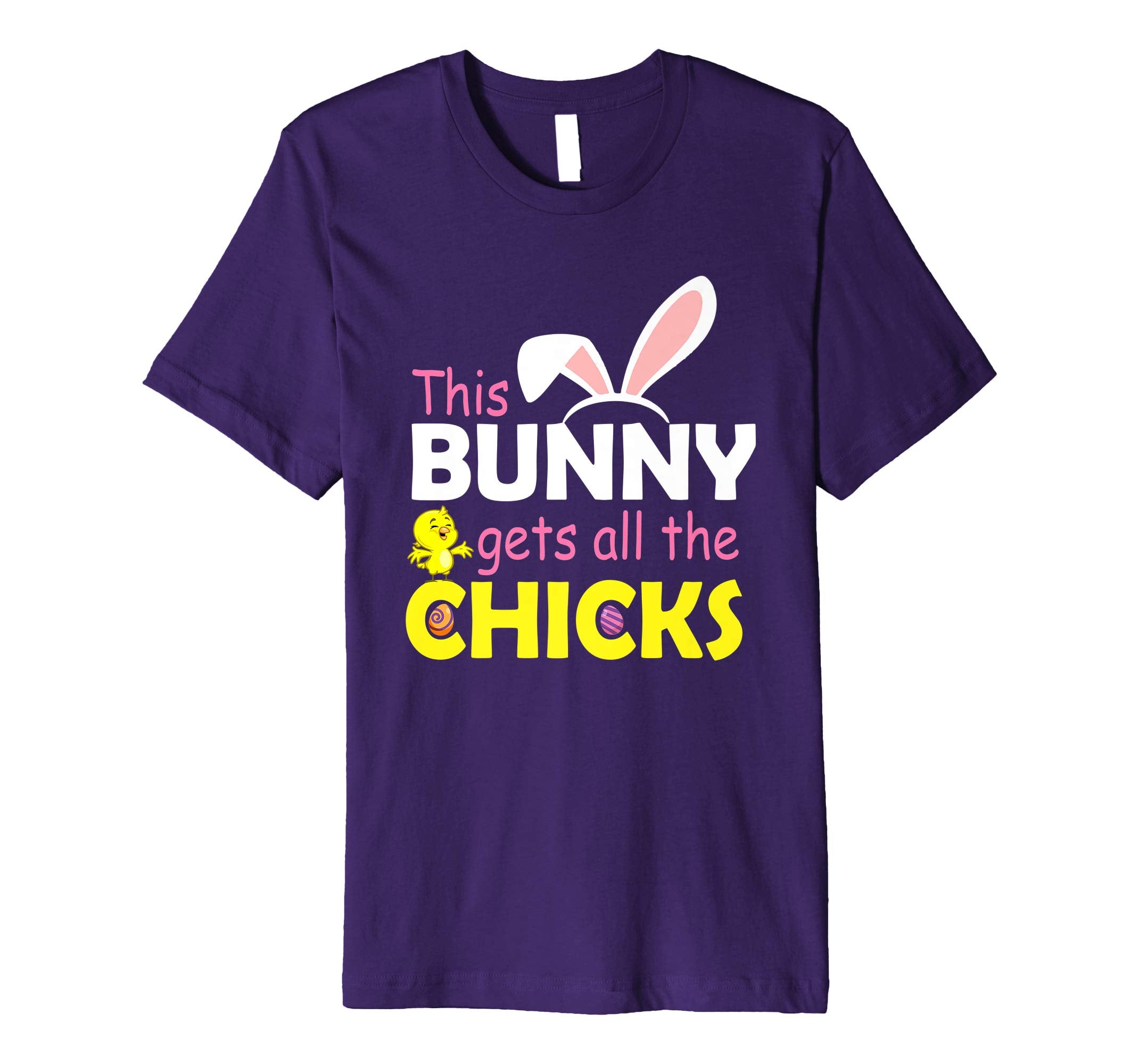 This Bunny Gets All The Chicks Happy Easter Day Eggs Shirt