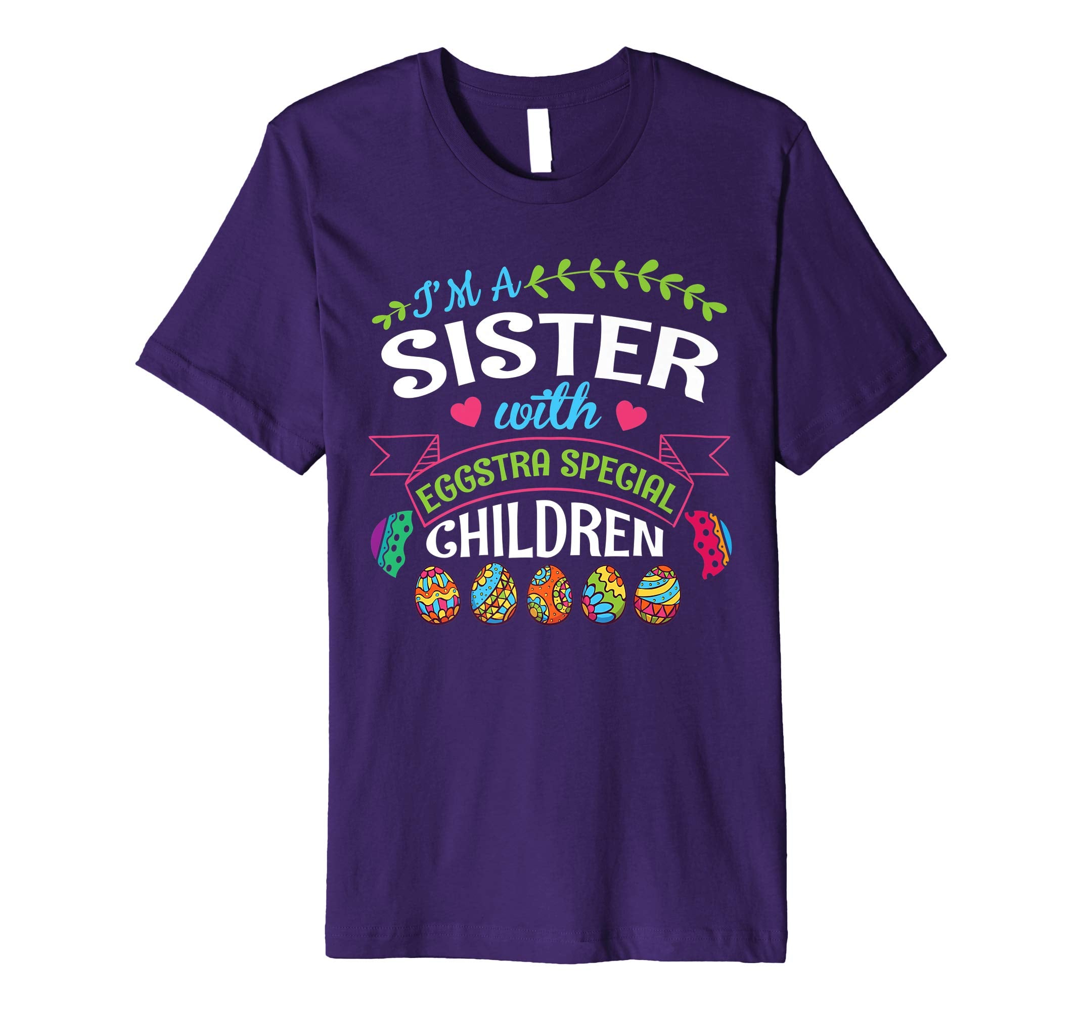 I'm A Sister With Eggstra Special Children Easter Shirt