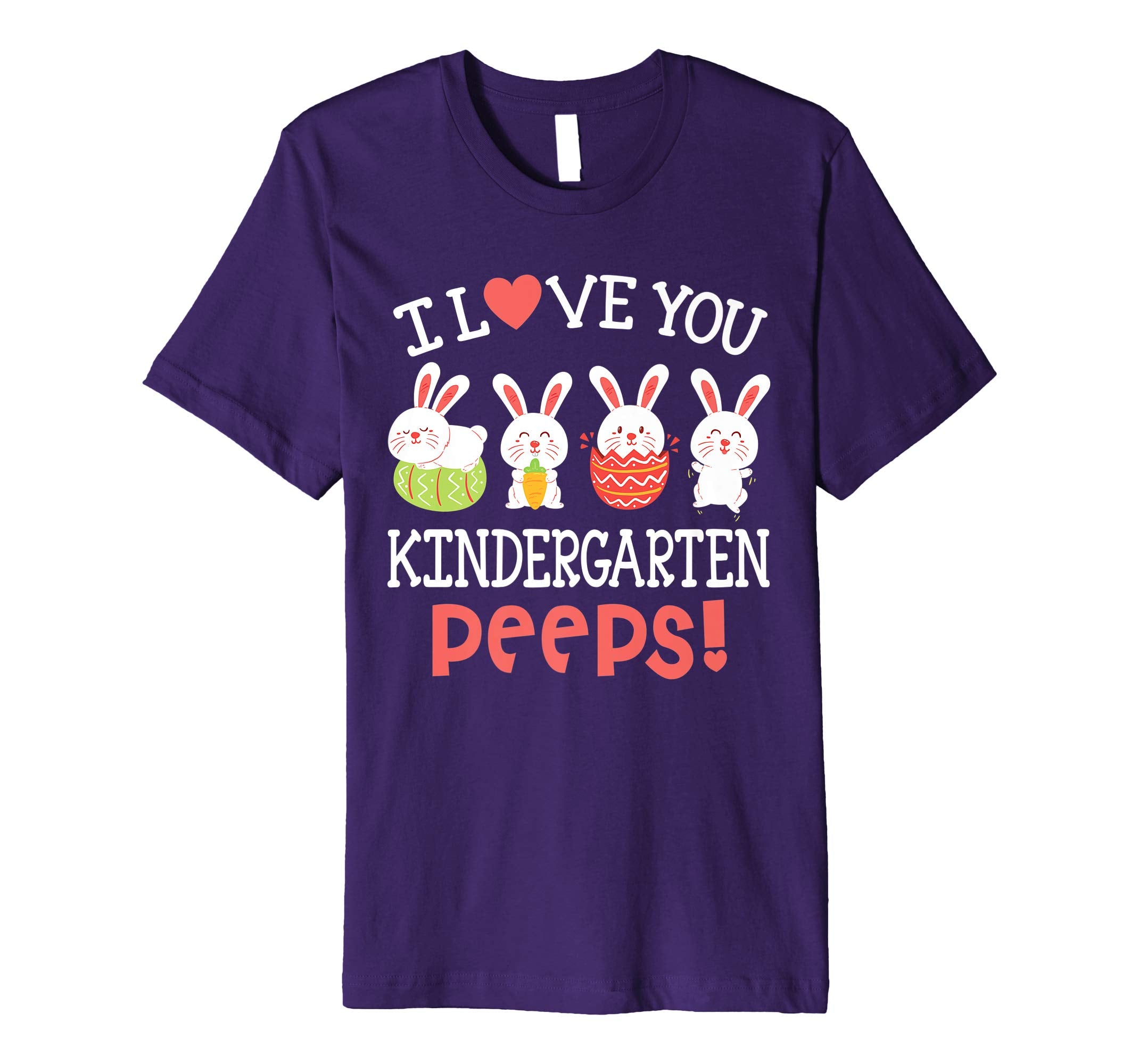 I Love You Kindergarten Peeps Bunnies Easter Teacher Shirt