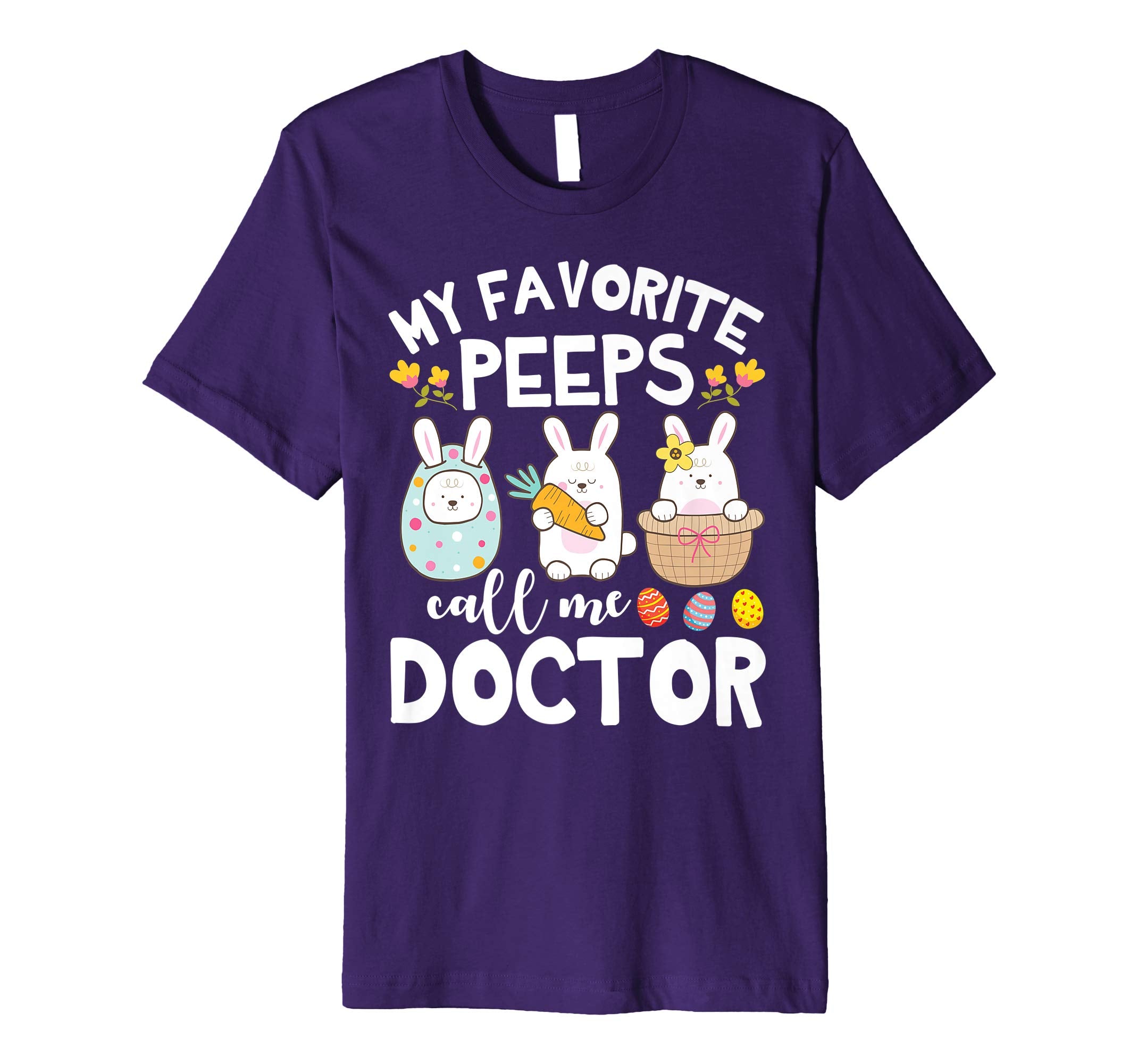 My Favorite Peeps Call Me Doctor Bunny Happy Easter Shirt