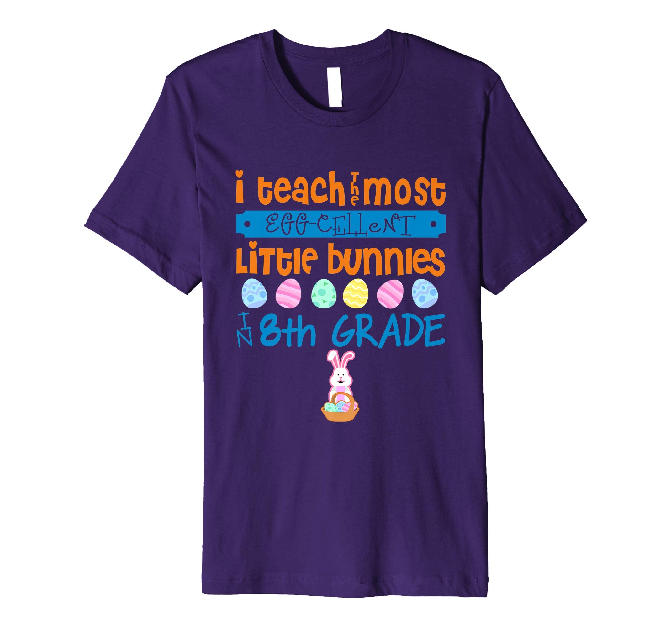 Easter Egg Shirt - 8th Grade Teachers Bunny Gift