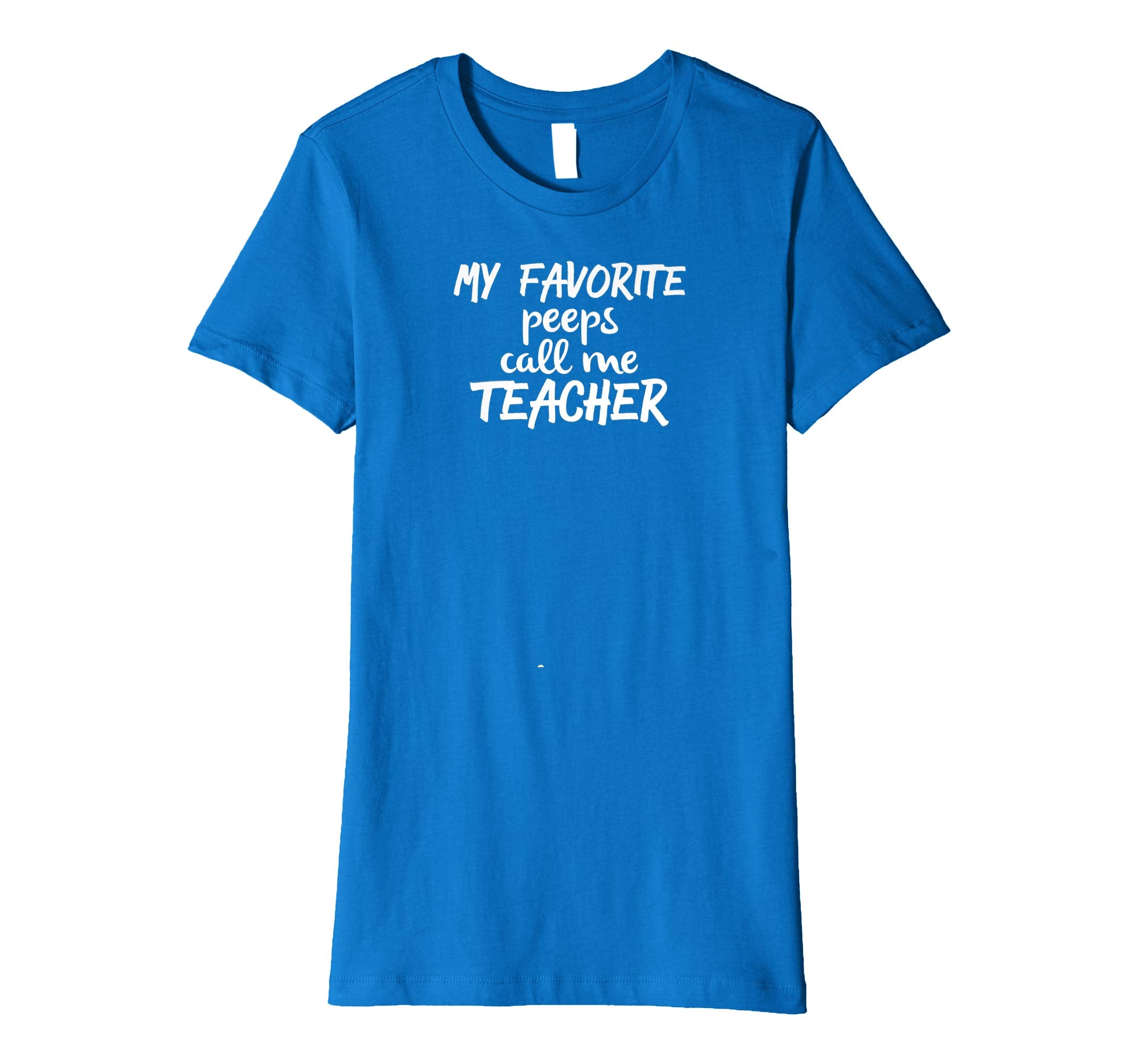My Favortie Peeps Call Me Teacher, teacher Easter t-Shirt
