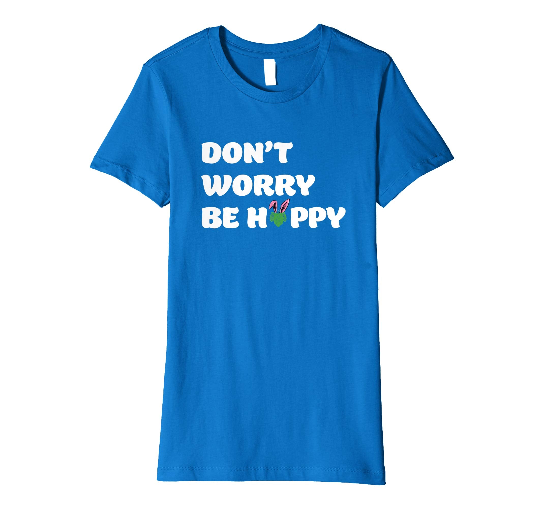 Dont Worry Be Hoppy Funny Easter Drinking Premium TShirt