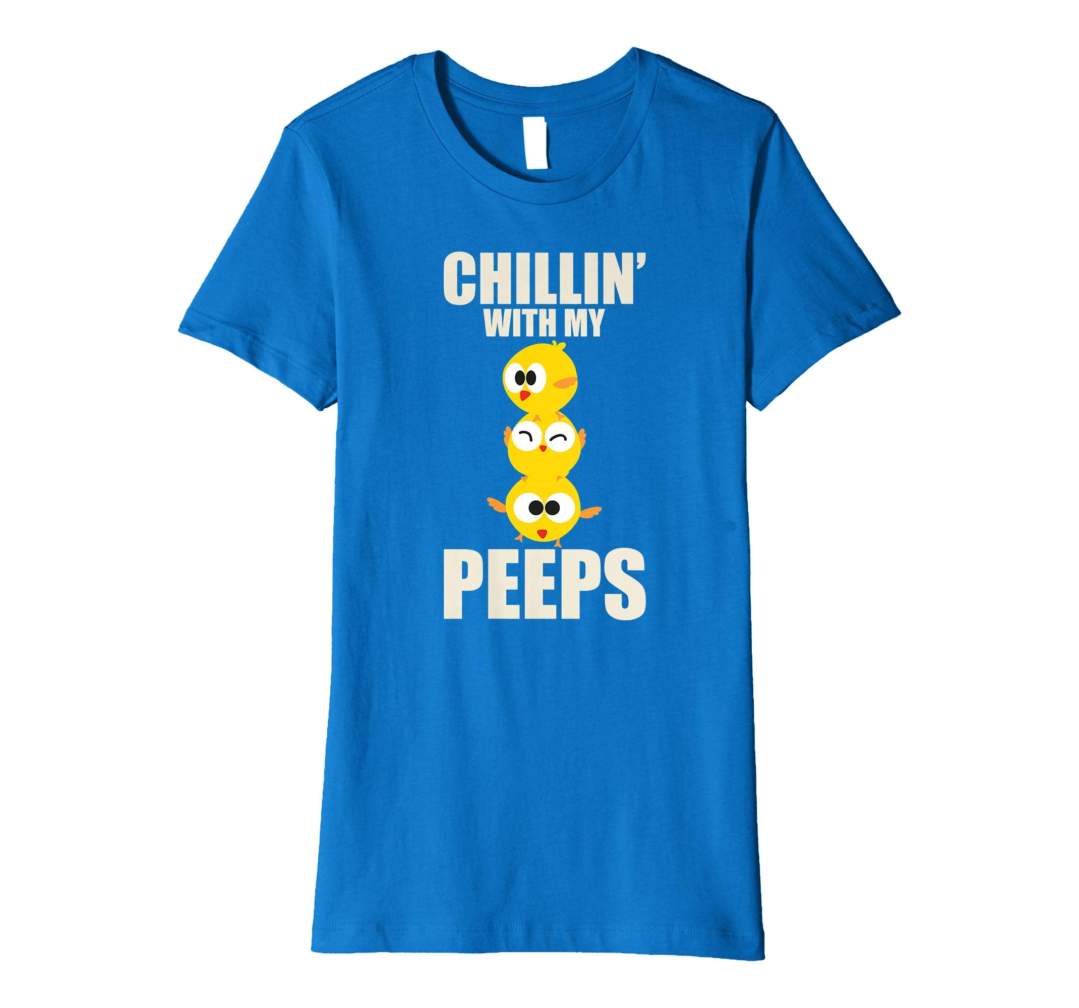 Chillin' With My Peeps Shirt | Funny Easter Chicks Gift