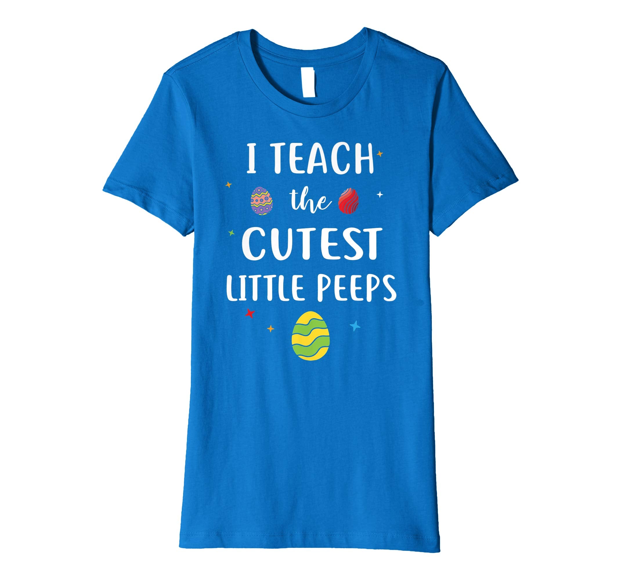 I Teach The Cutest Little Peeps Funny Easter Day Shirt