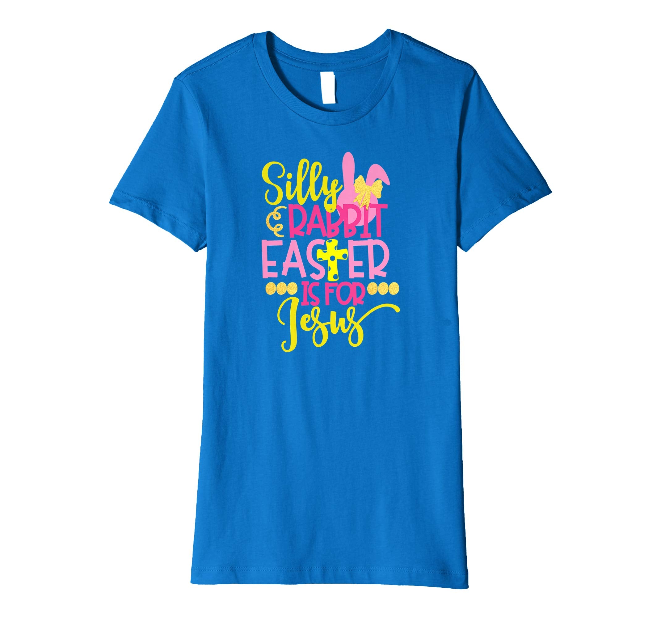 Silly Rabbit Easter Is For Jesus Christian Easter T Shirt