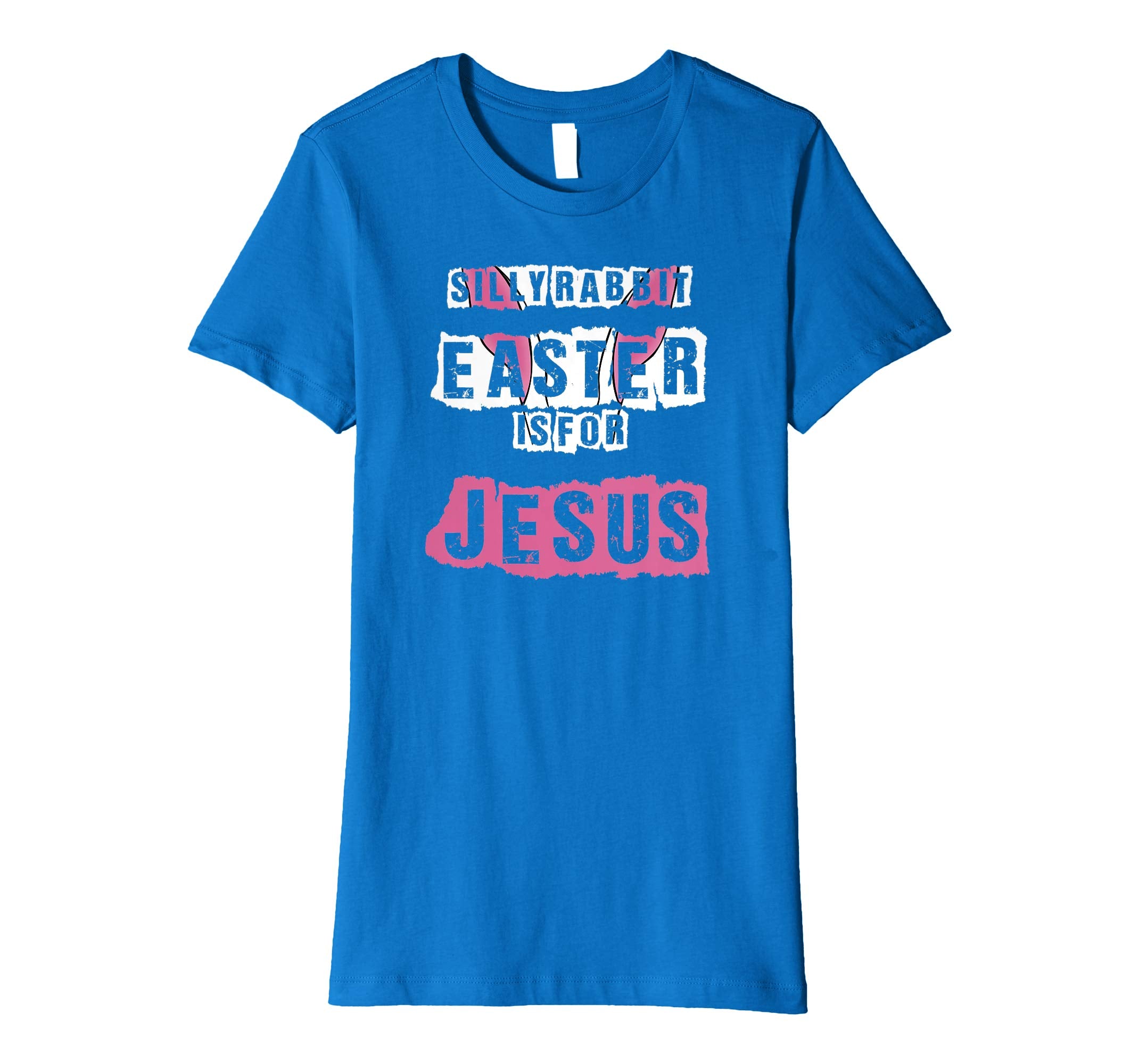 Silly Rabbit Easter Is For Jesus T-Shirt