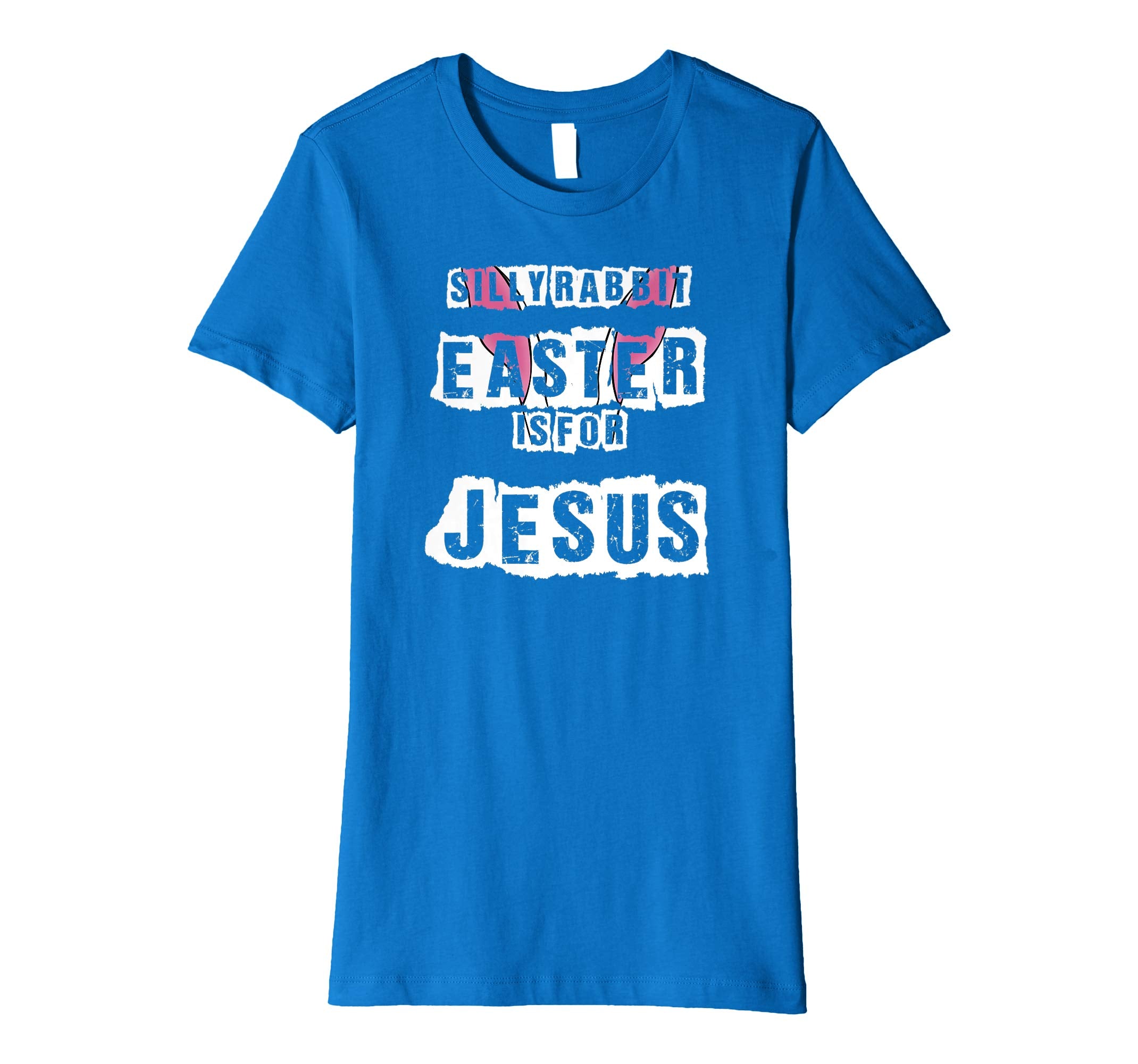 Silly Rabbit Easter Is For Jesus T-Shirt