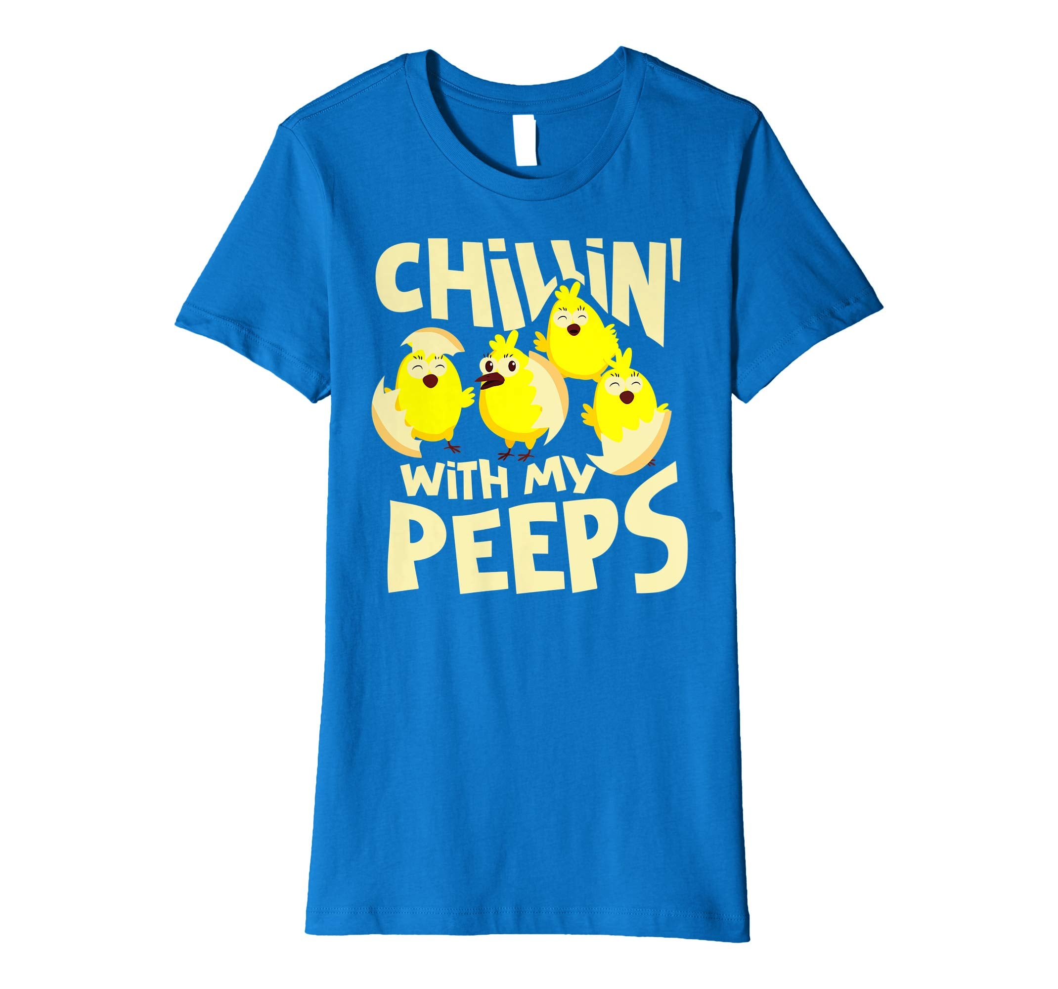 Chillin' With My Peeps Shirt | Funny Easter Chicks Gift