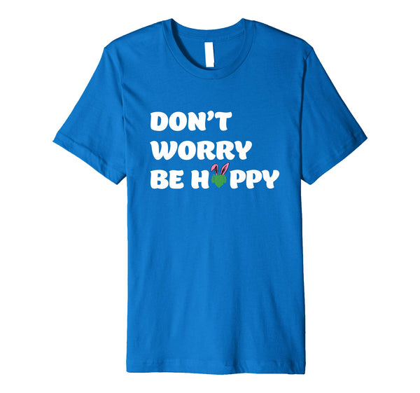 Dont Worry Be Hoppy Funny Easter Drinking Premium TShirt