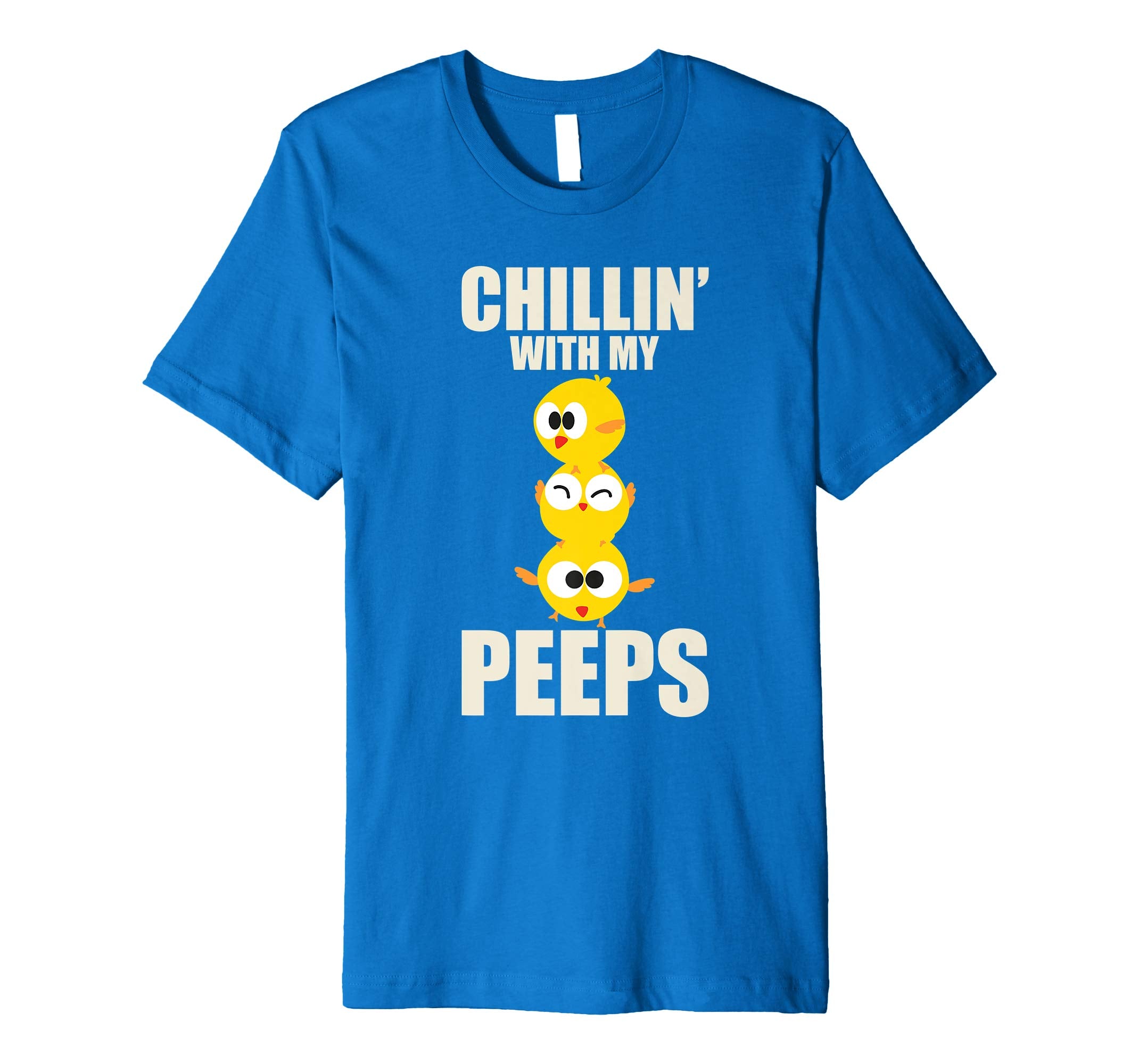 Chillin' With My Peeps Shirt | Funny Easter Chicks Gift
