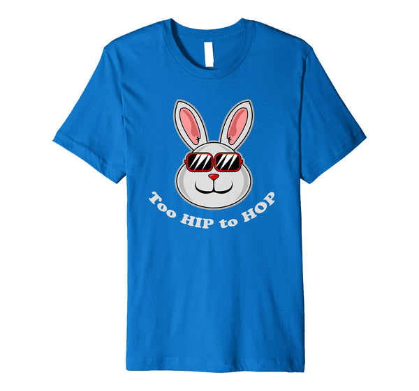 Too Hip To Hop Shirt | Funny Easter Bunny Dance Costume