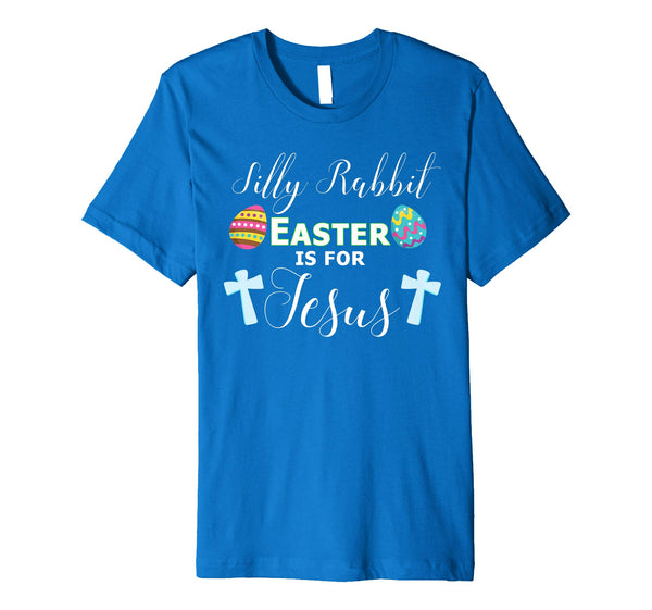 Silly Rabbit T-Shirt Easter is For Jesus Religious Shirt