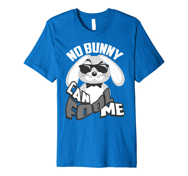No Bunny Can Fool Me Happy Easter Shirt - Cute T-Shirt Gift
