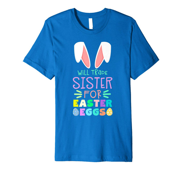 Will Trade Sister For Eggs Happy Easter Boys Girls T Shirt