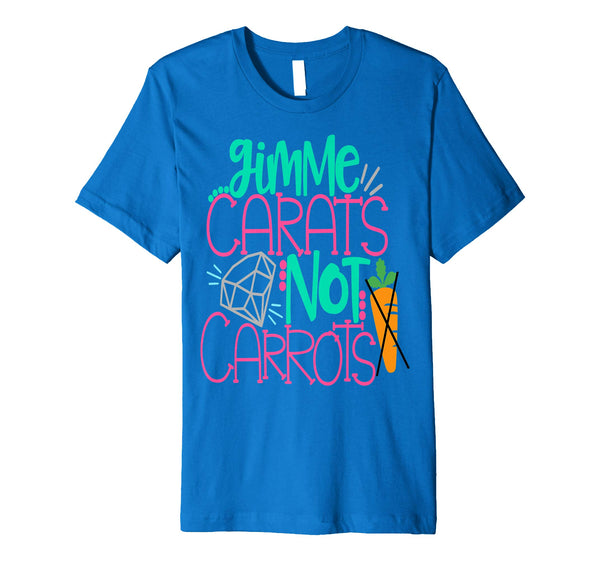 Gimme Carats Not Carrots Girlfriend Easter Shirt Engagement
