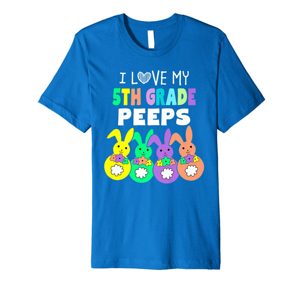 I Love My Fifth 5th Grade Peeps Happy Easter Teacher T Shirt
