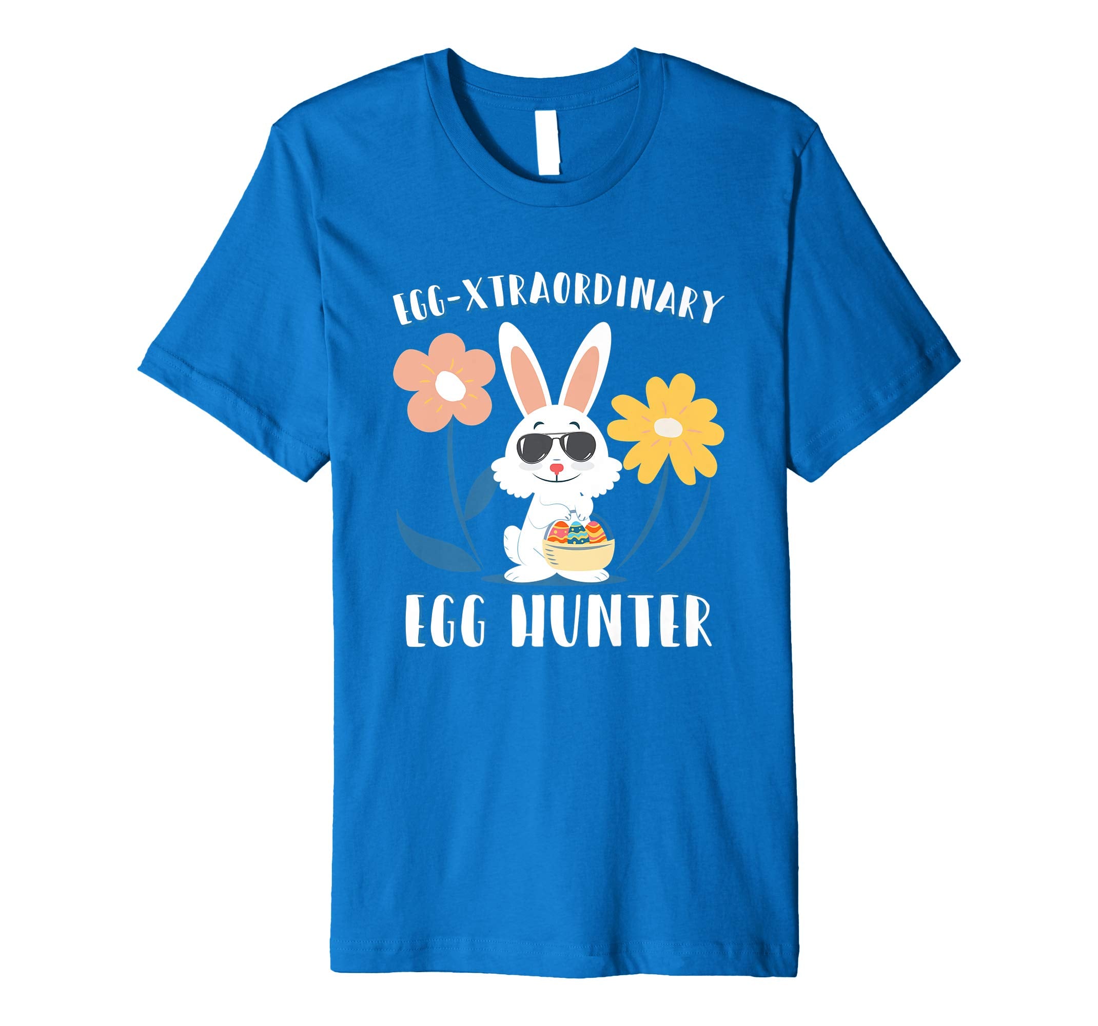 Egg-xtraordinary Easter Egg Hunter T shirt Easter Bunny