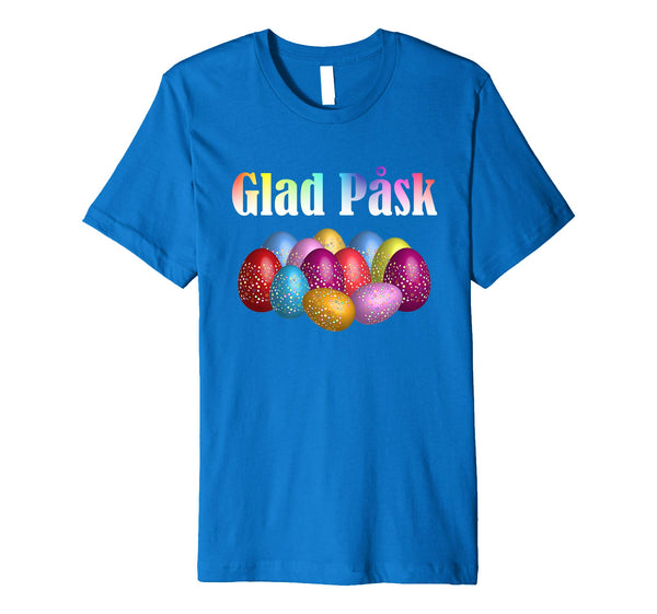 Glad Pask Happy Easter - Swedish Easter Shirt