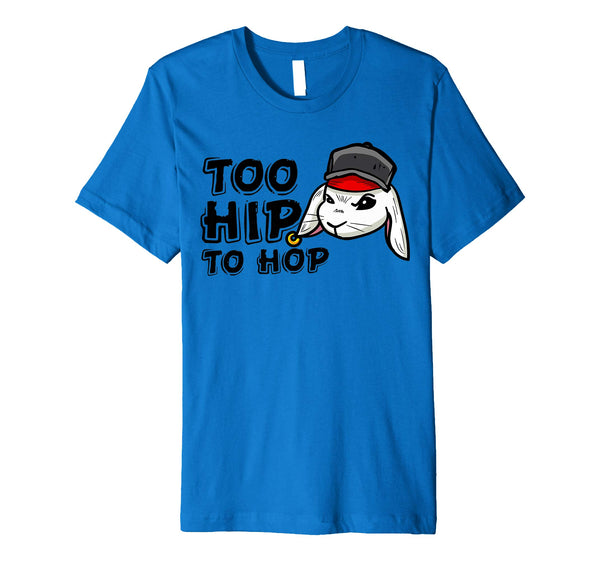 Too Hip To Hop Shirt | Funny Easter Bunny Dance Costume