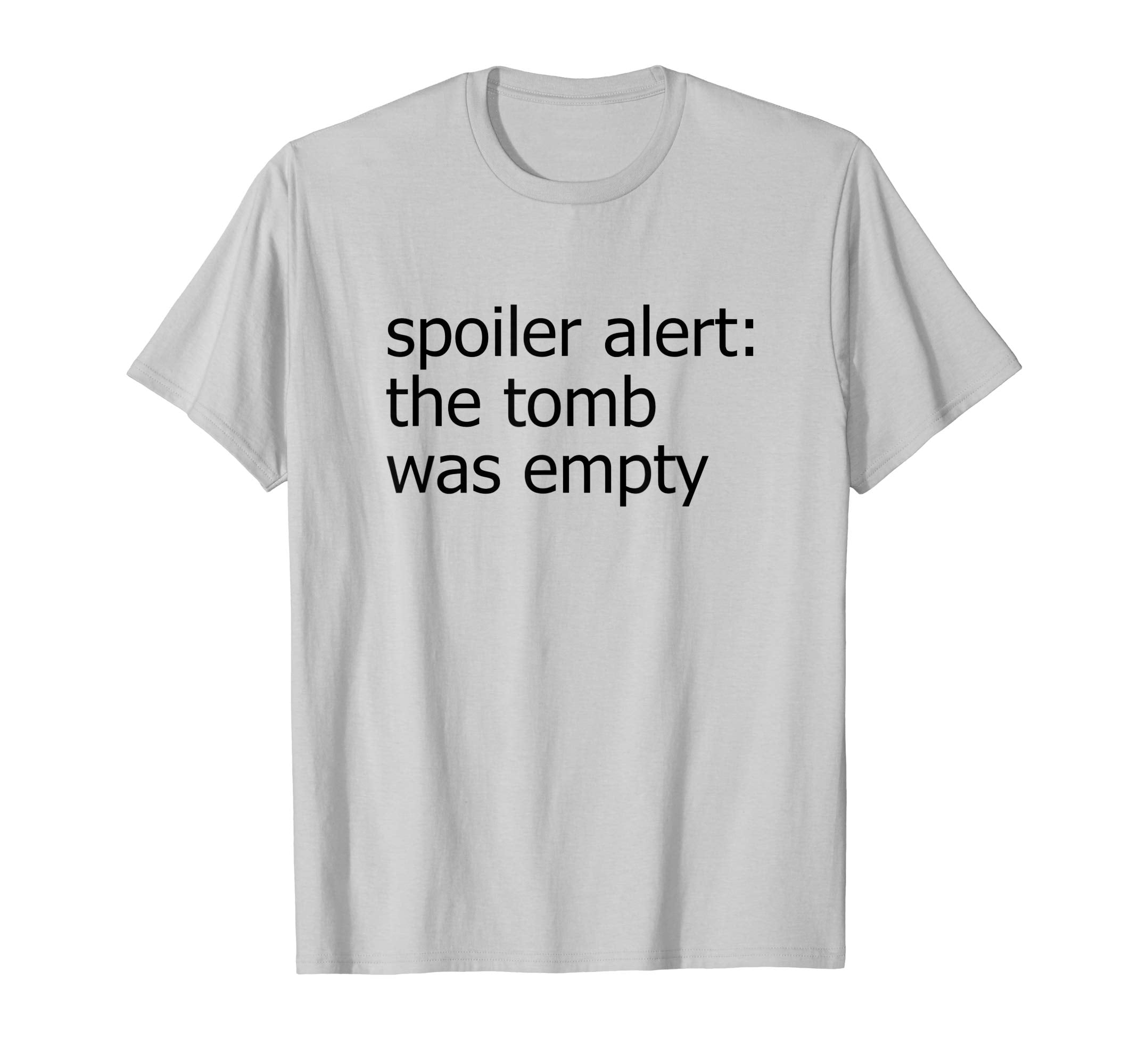 Spoiler Alert the Tomb Was Empty Women's Easter Shirt