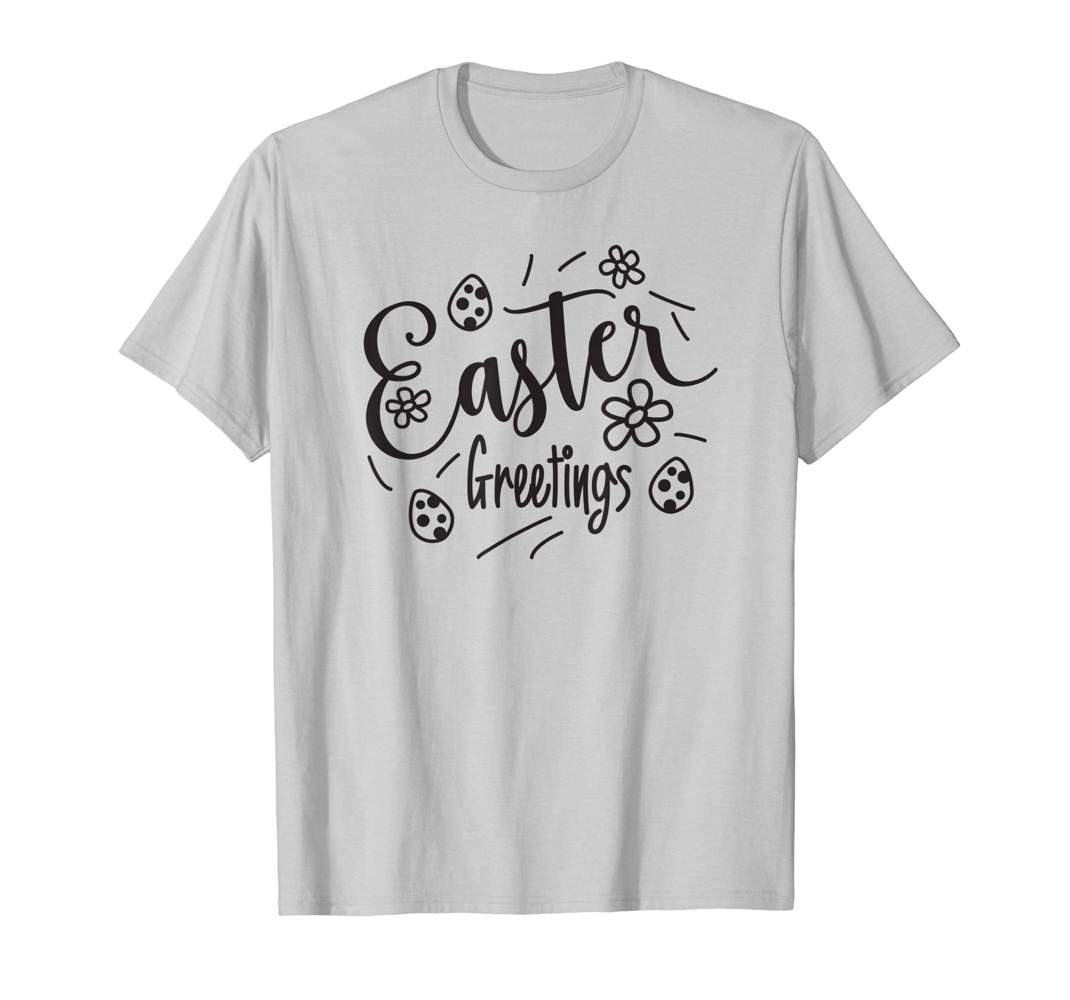 Easter Greetings T-shirt Funny Holiday Greeting Family Gift
