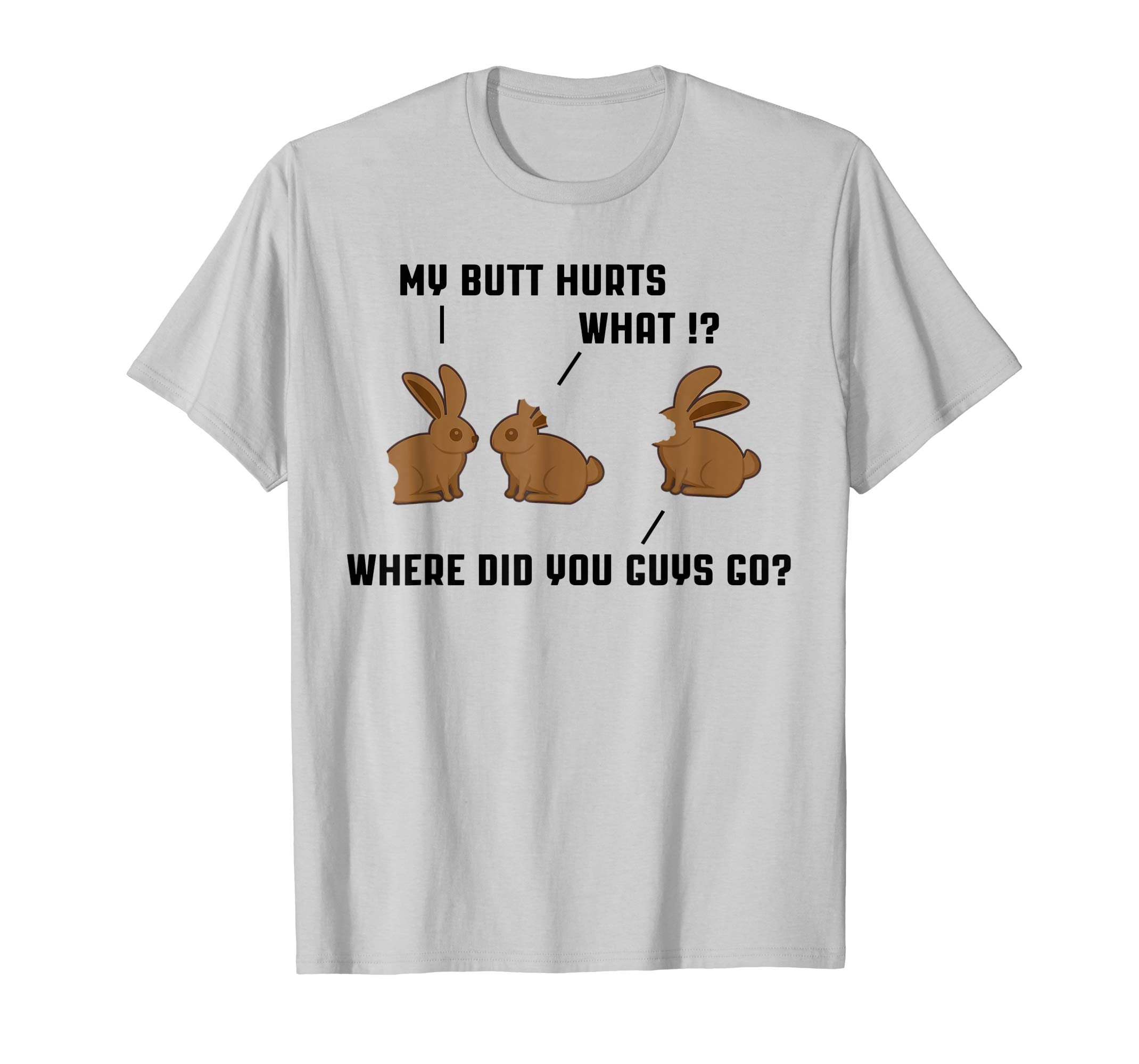My Butt Hurts Chocolate Bunny Easter Funny Shirt