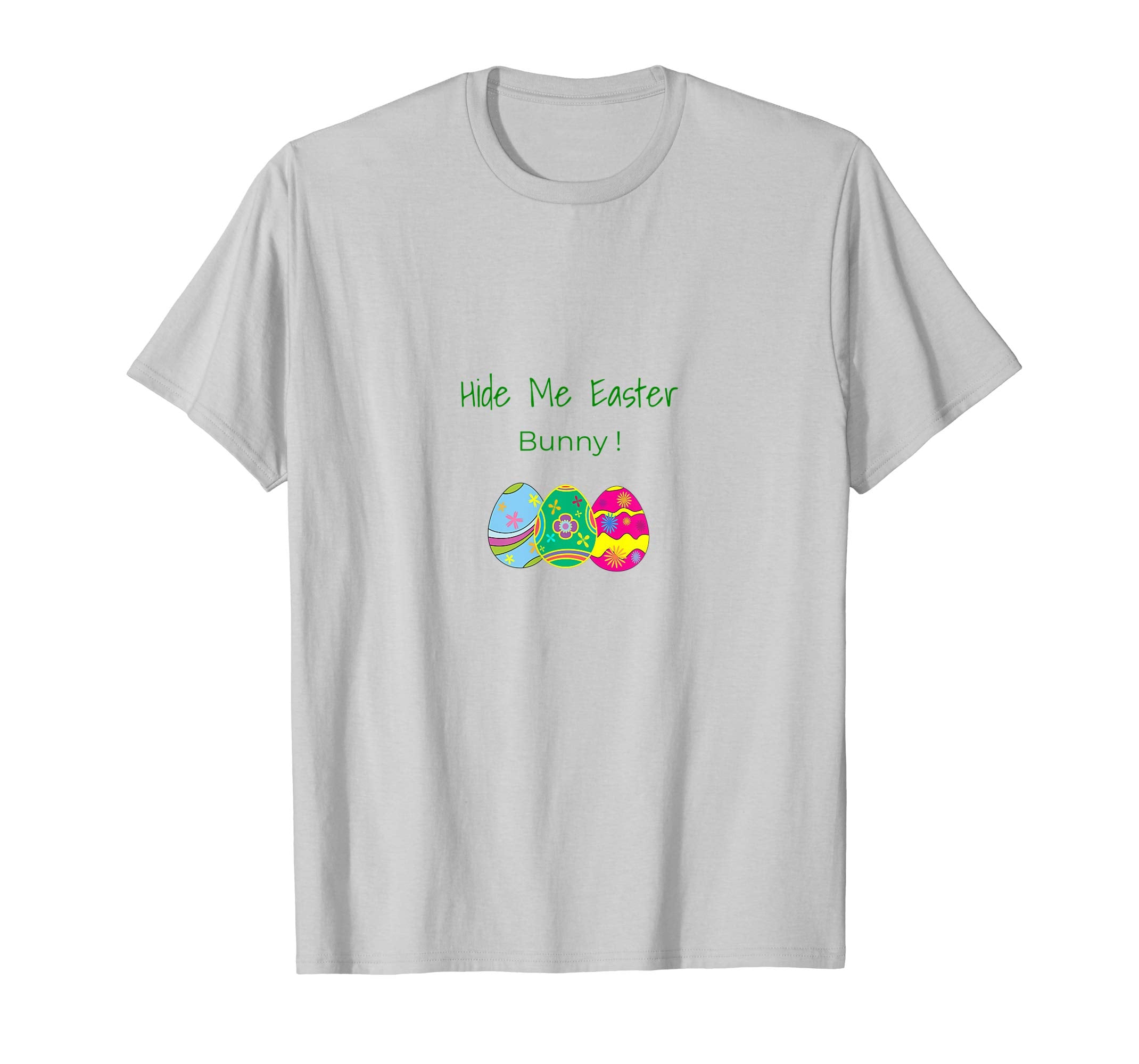Hide Me Easter Bunny ! T Shirt Colorful Easter Eggs Tee