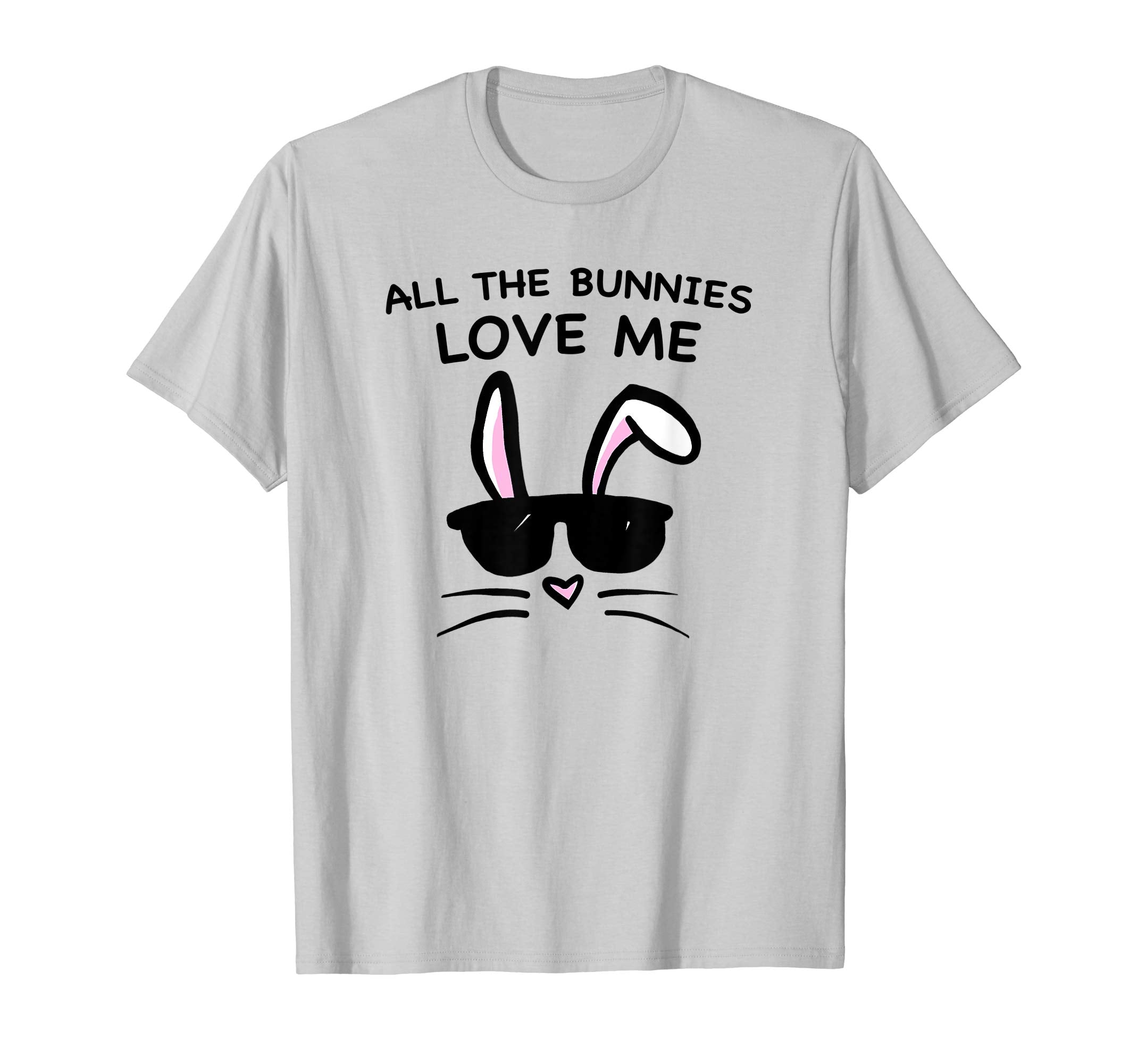 All The Bunnies Love Me Easter T-Shirt