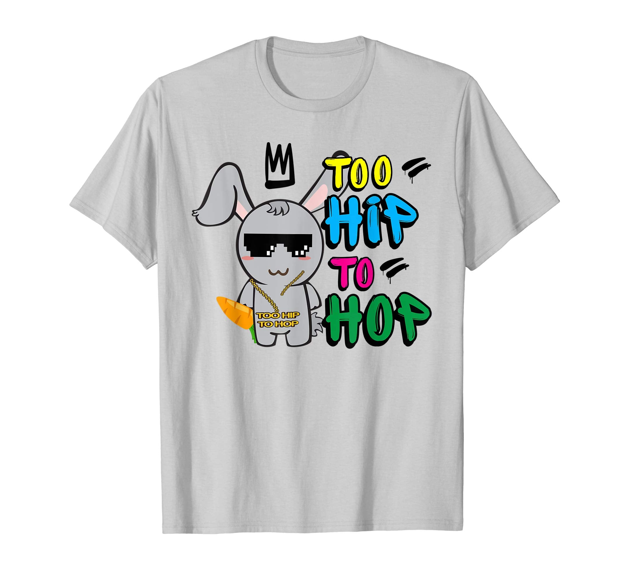 Too Hip To Hop Shirt | Funny Easter Bunny Dance Costume