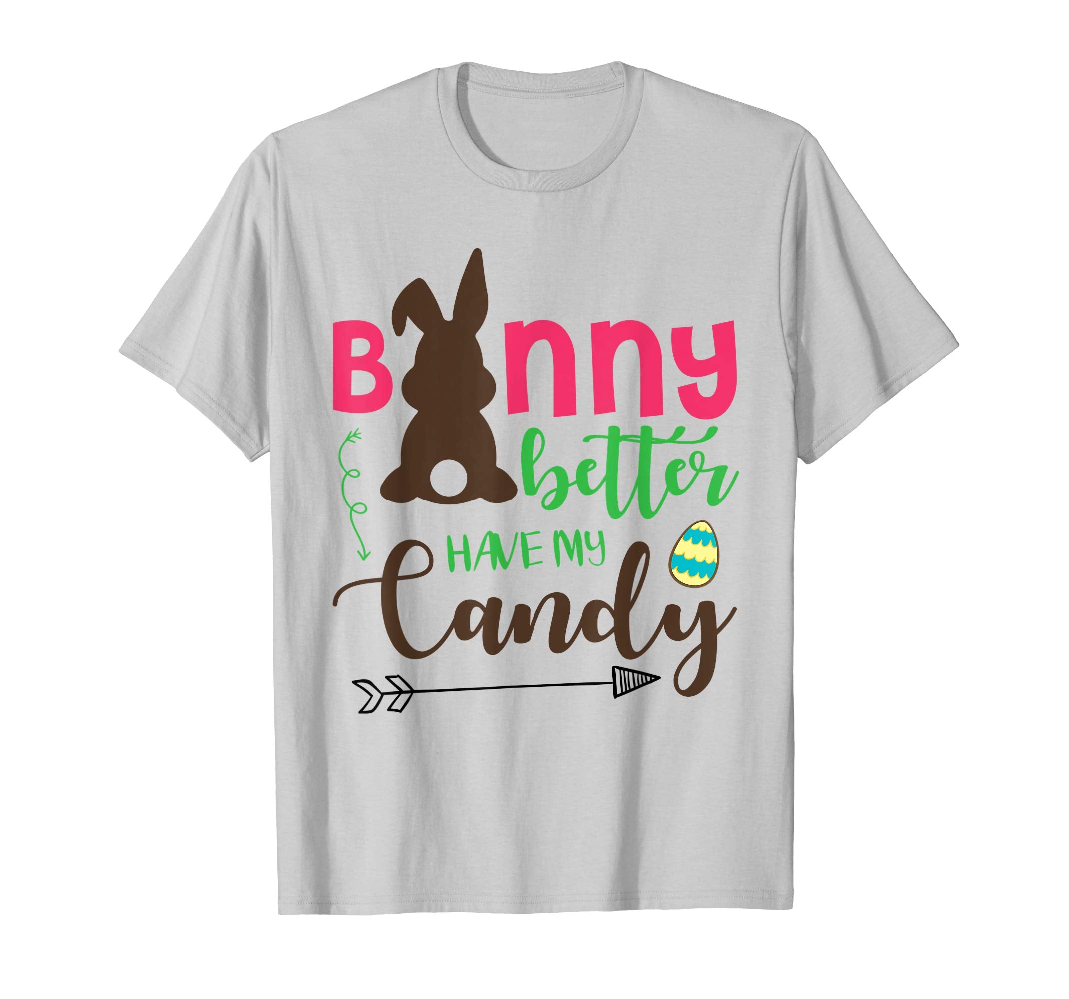 Bunny &amp; Eggs Bunny Better Have My Candy Happy Easter Shirt