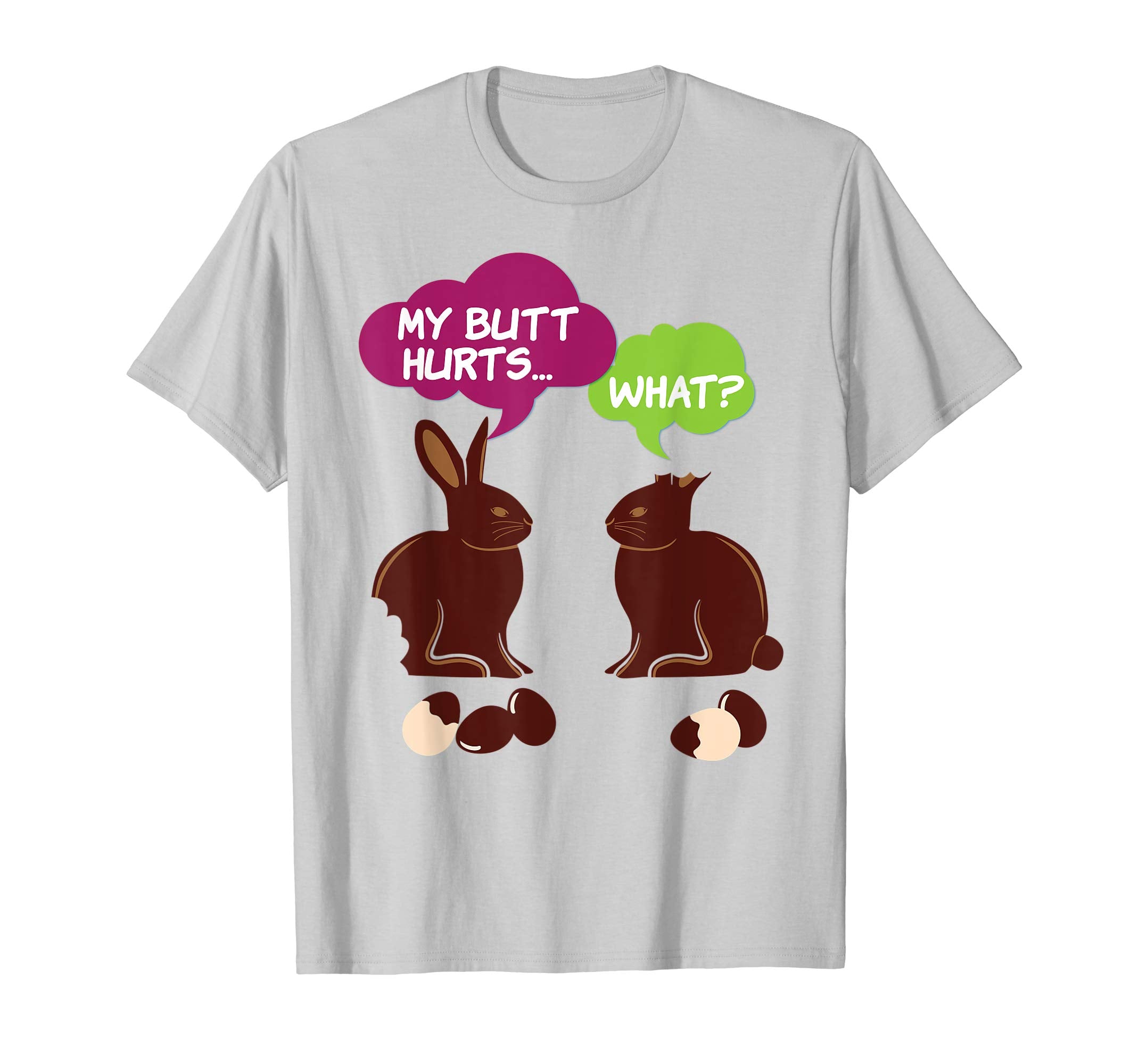 My Butt Hurts What Chocolate Bunny Easter Rabbit T-Shirt Egg