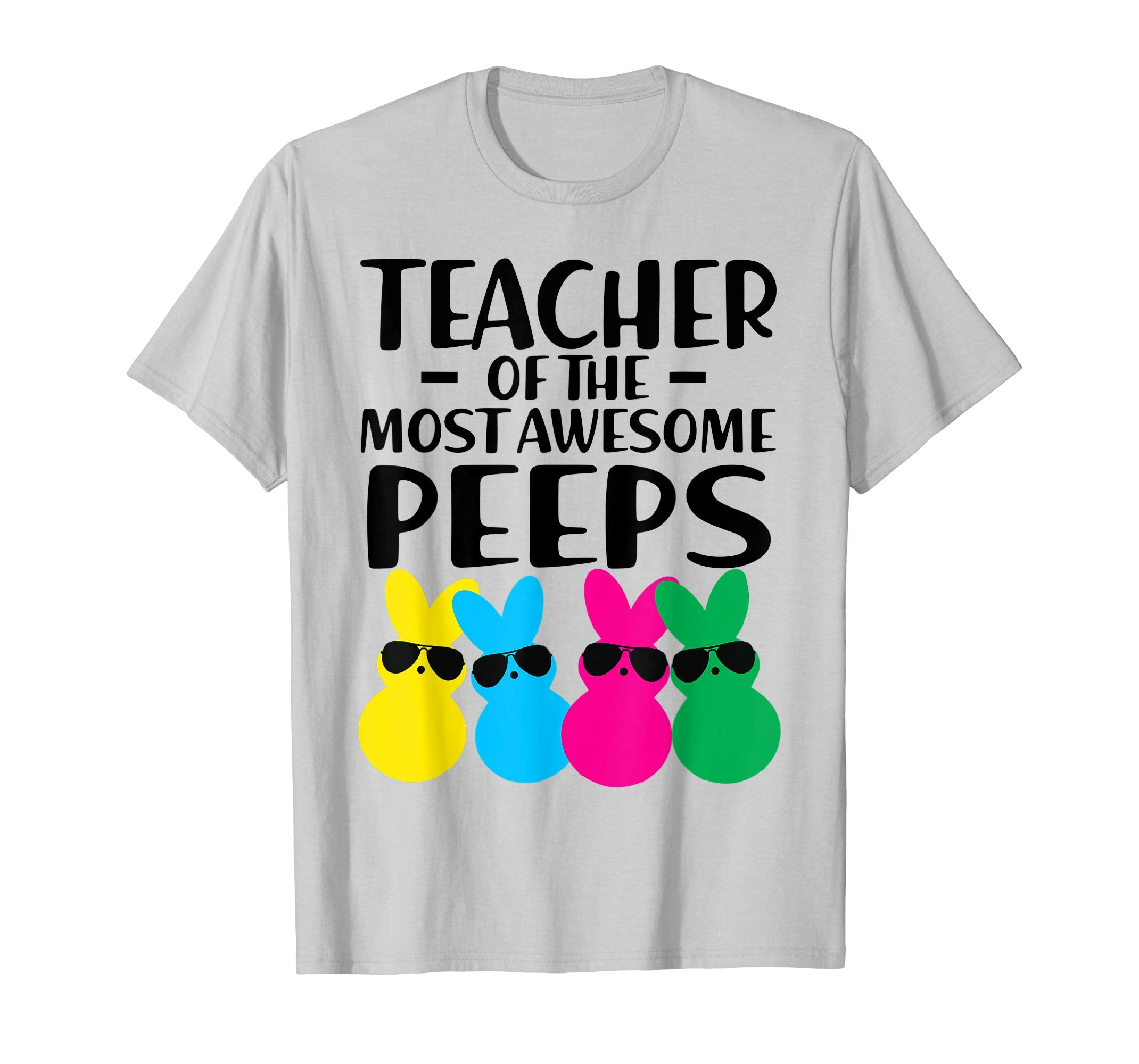 Funny Teacher of The Most Awesome Peeps Easter Gift Shirts