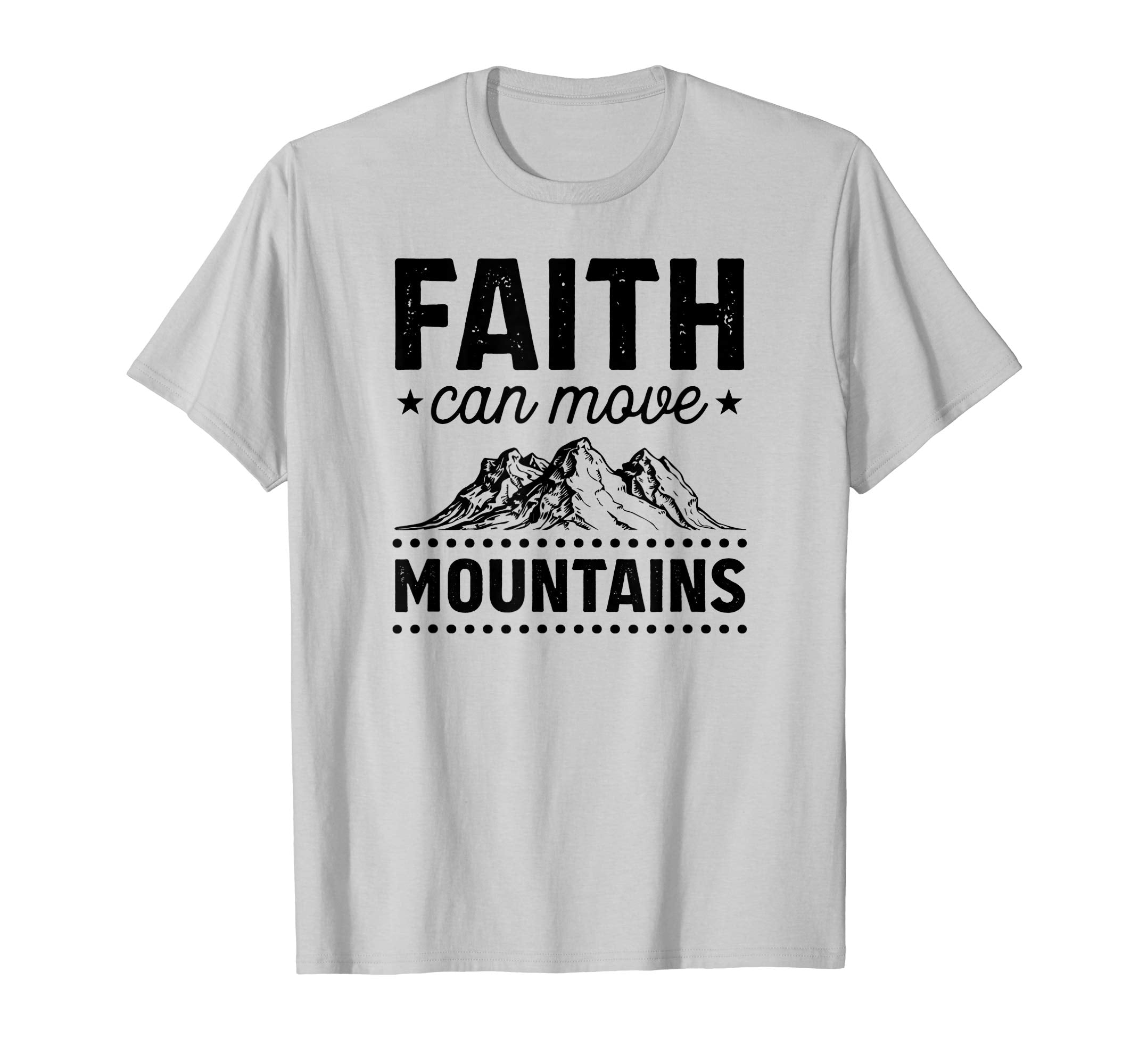 Faith Can Move Mountains Christian Easter Bible Gift T-Shirt