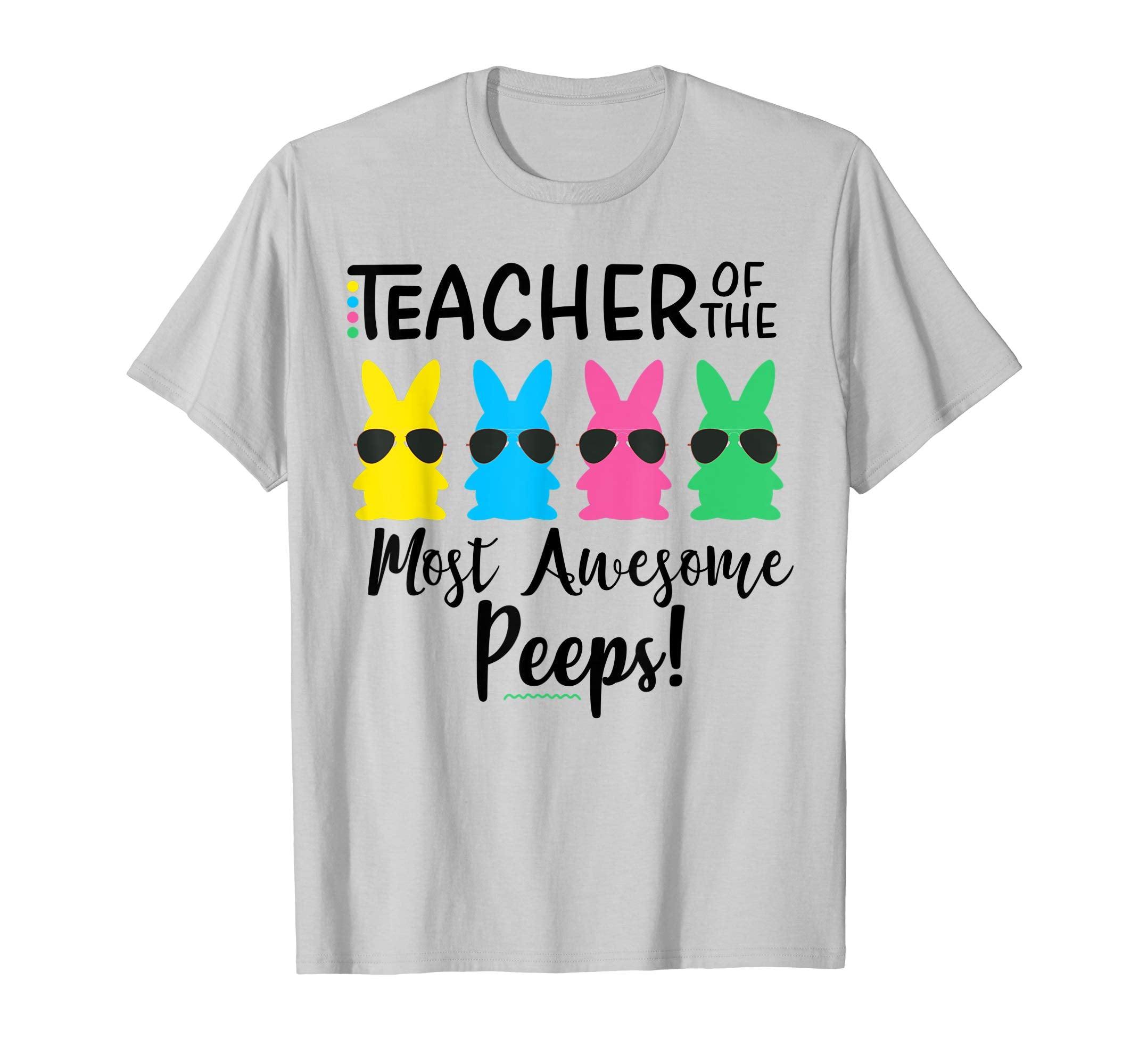 Teacher of the most awesome peeps Easter Teacher Shirt