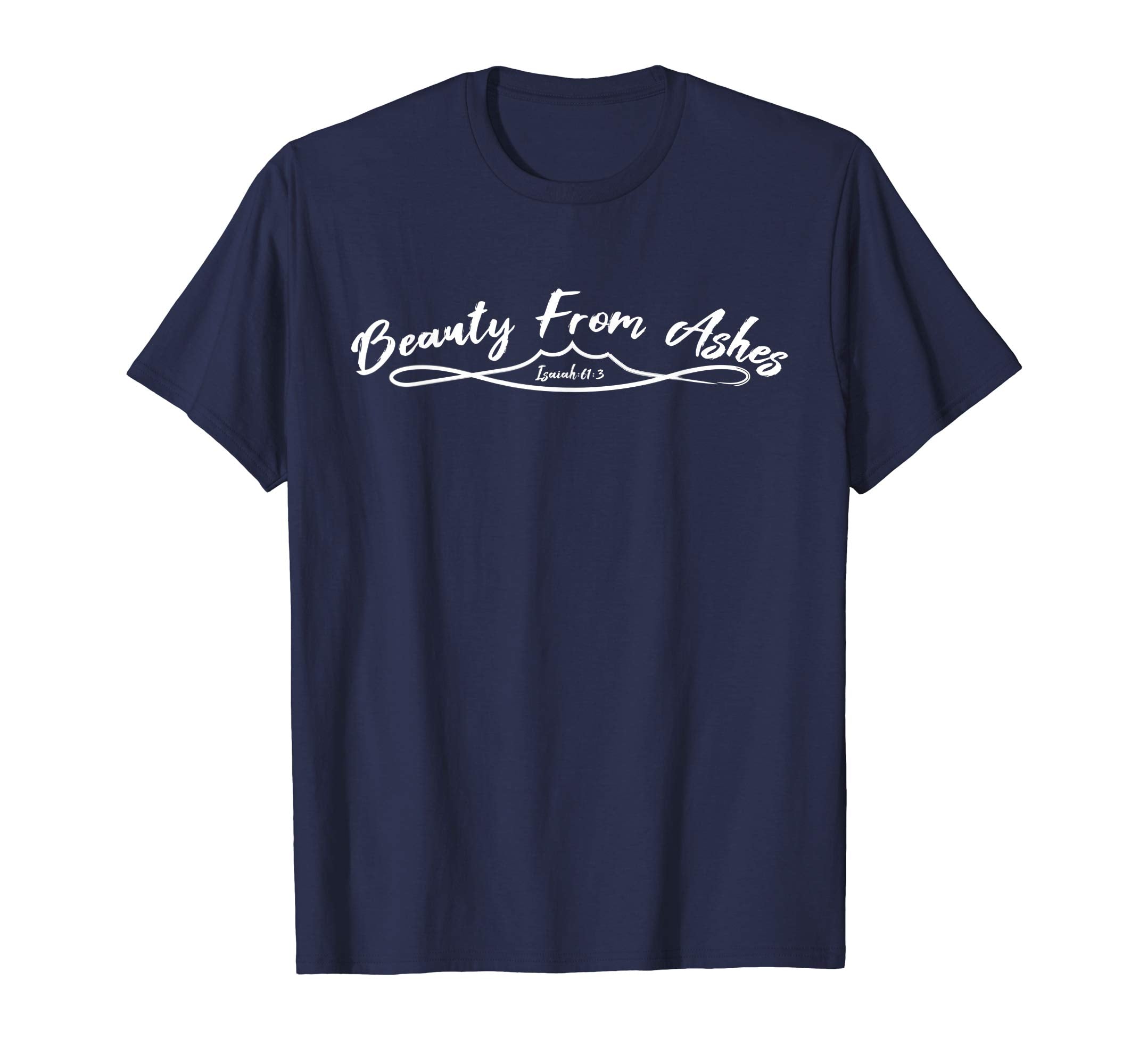 Beauty From Ashes Christian Easter Shirt