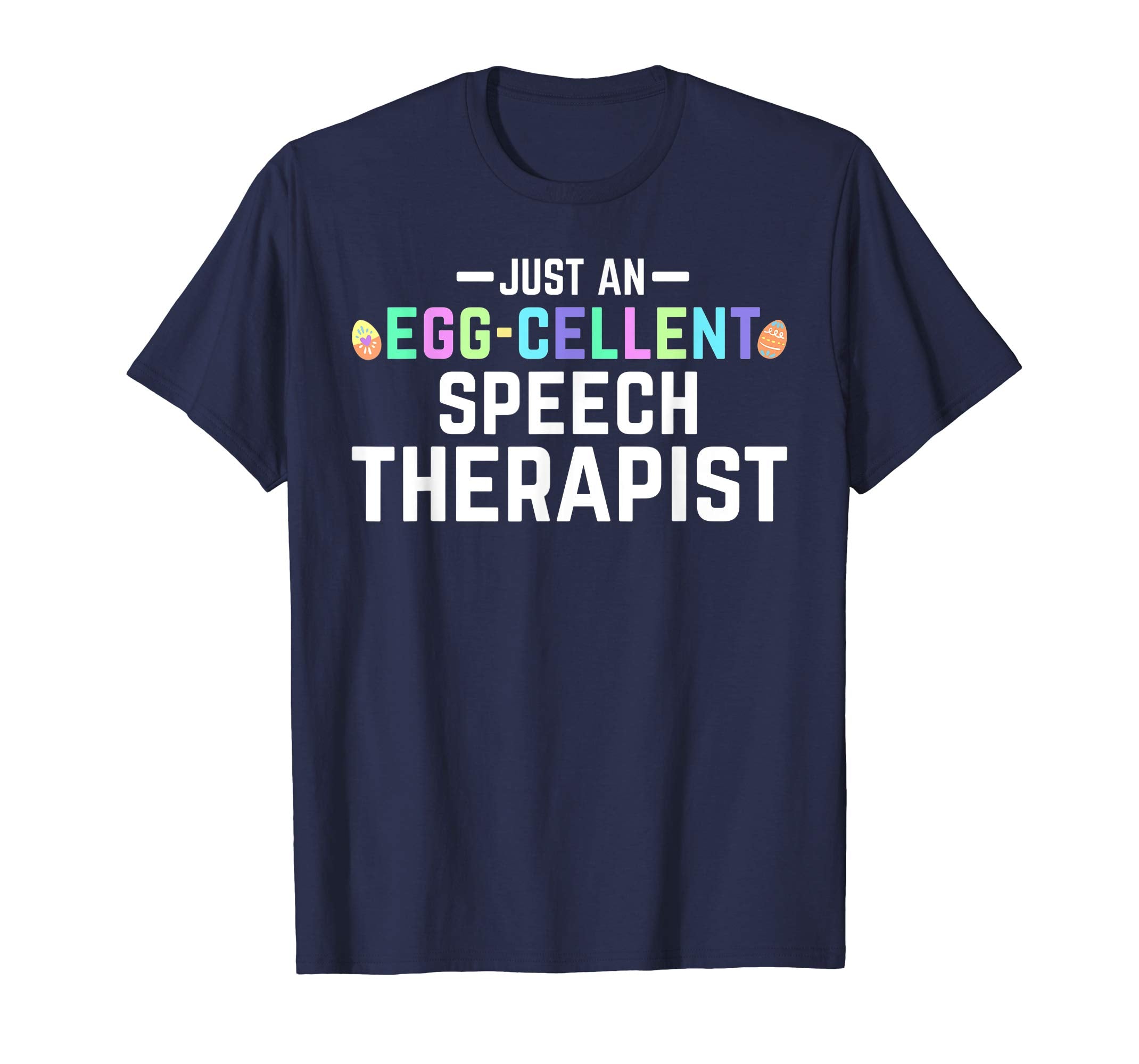 ST Easter Shirt Just An Egg-Cellent Speech Therapist Funny