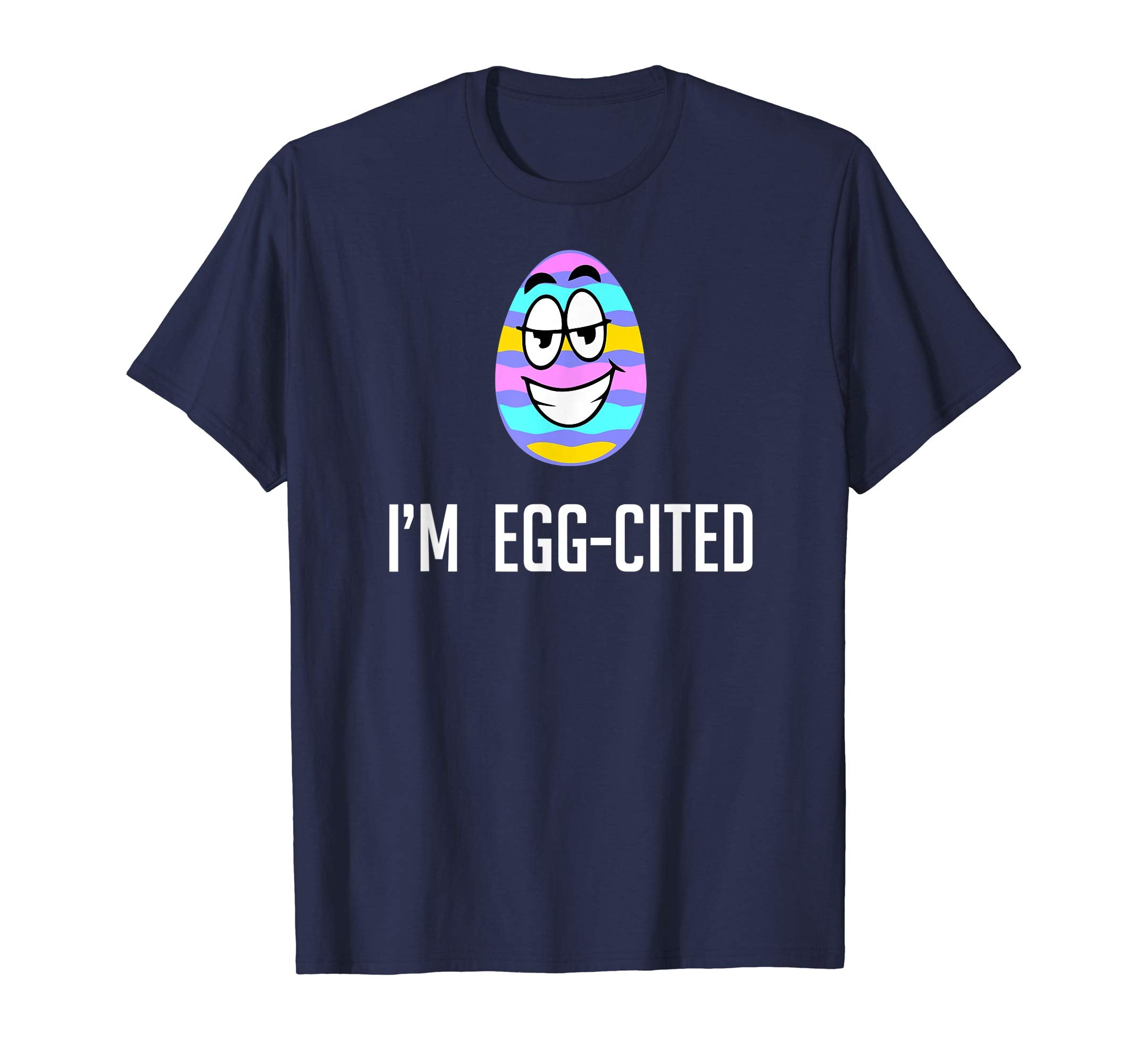 Funny I'm Egg-cited Easter Egg Quote T-shirt Men Women