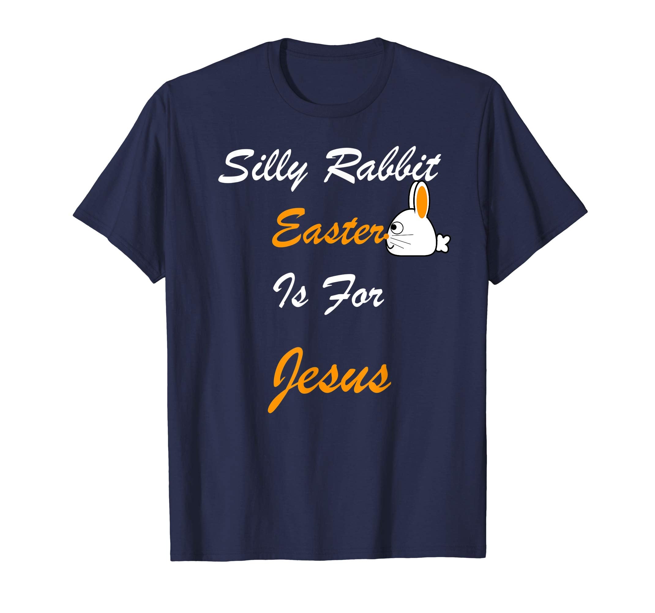 Silly Rabbit Easter Is For Jesus T-Shirt