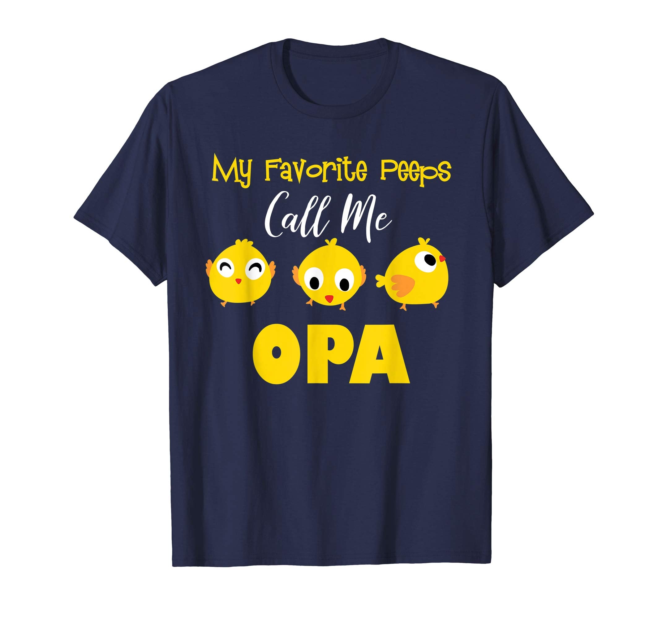 My Favorite Peeps Call Me Opa Shirt Easter Day Bunny Gift
