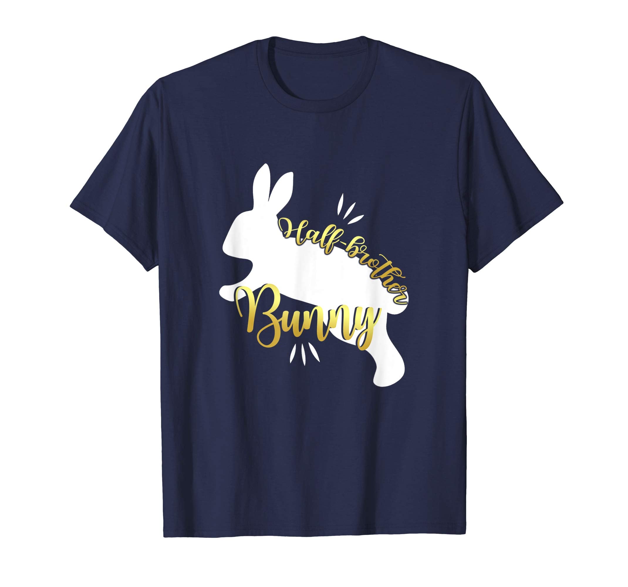 Half Brother Easter Bunny Funny Shirt Cute Bunnies Gift Tee
