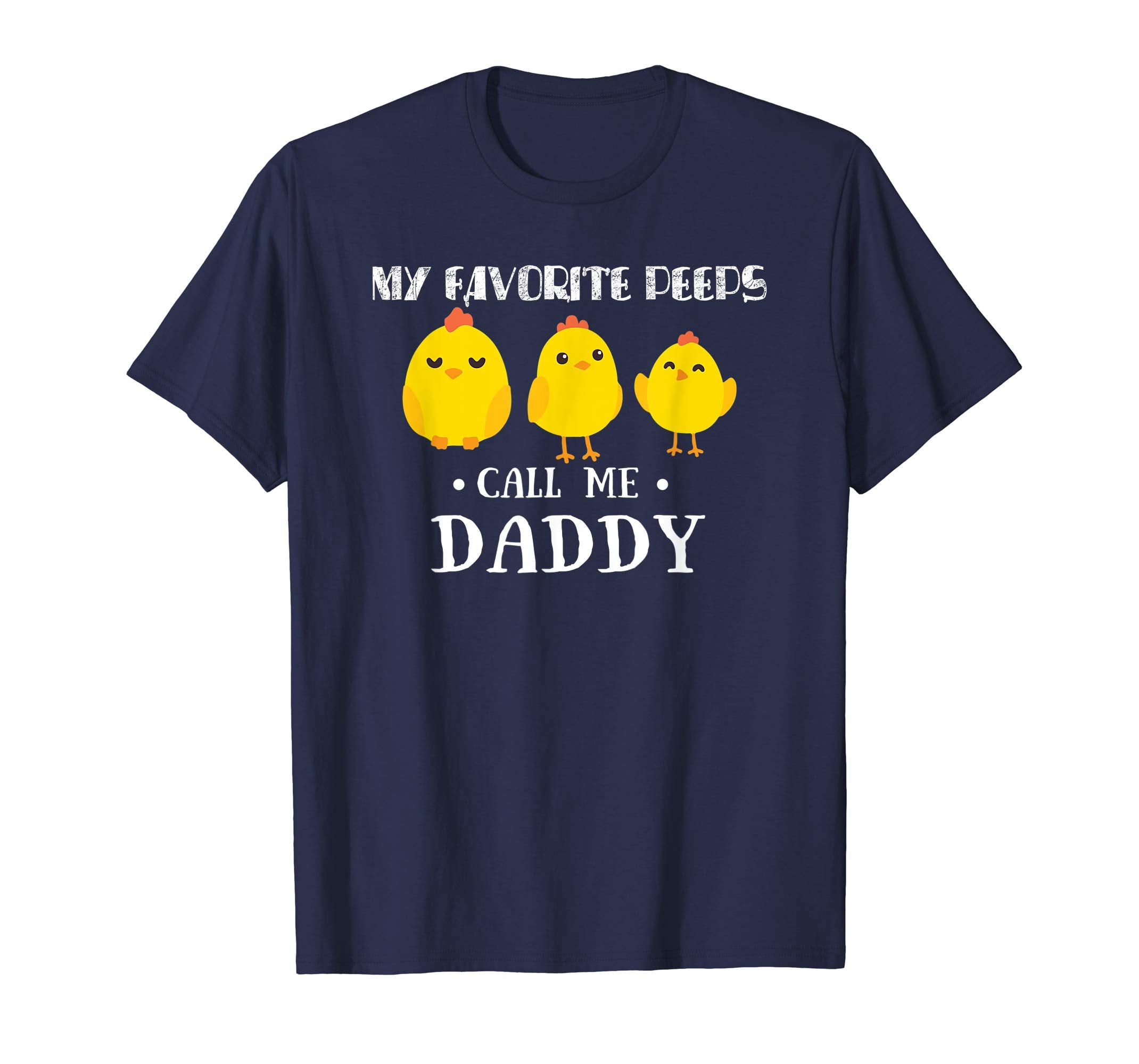 My Favorite Peeps Call Me DADDY Shirt Cute Easter Gift