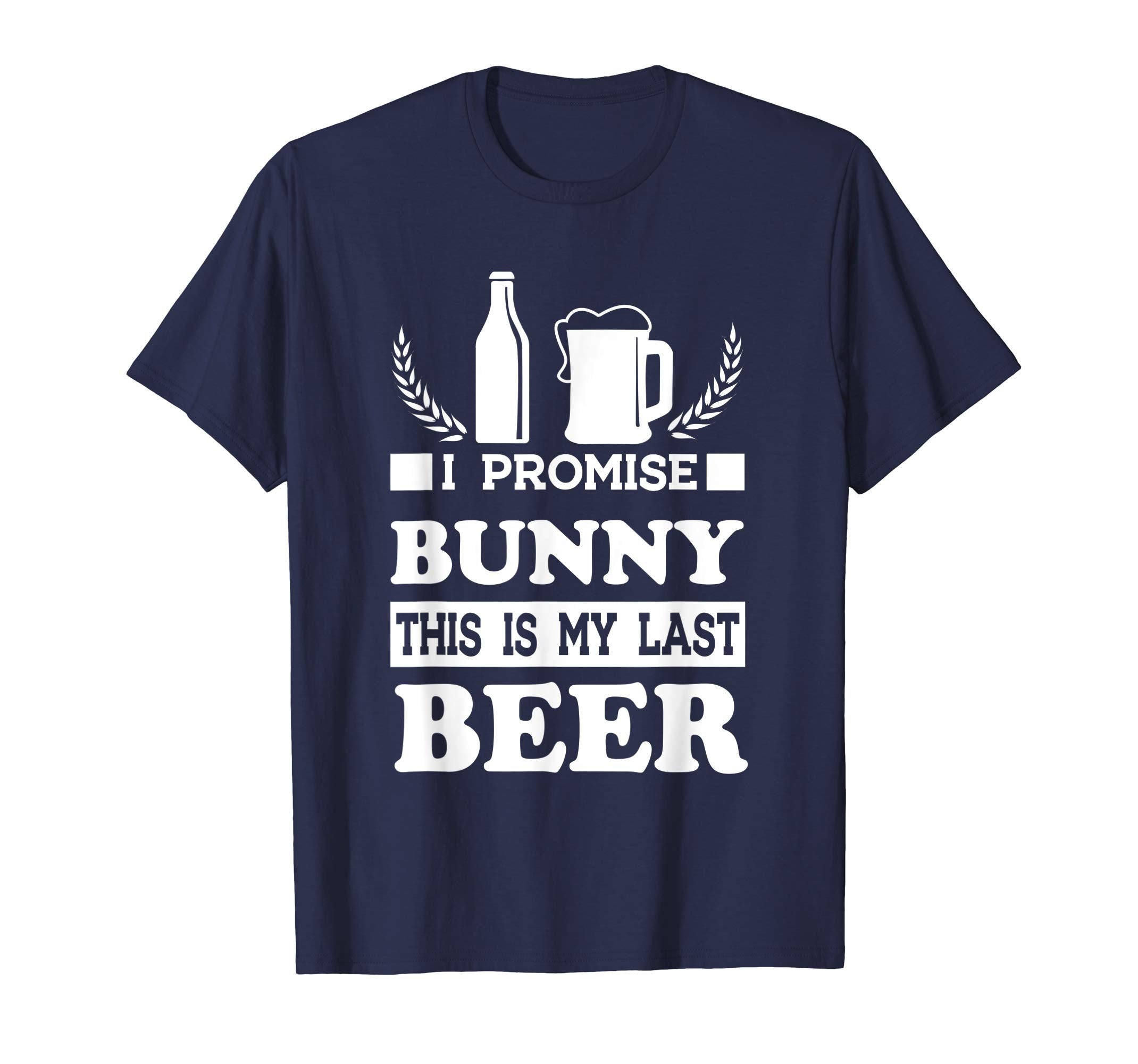 This Is My Last Beer Funny Easter Day Drinking T-Shirt Gift