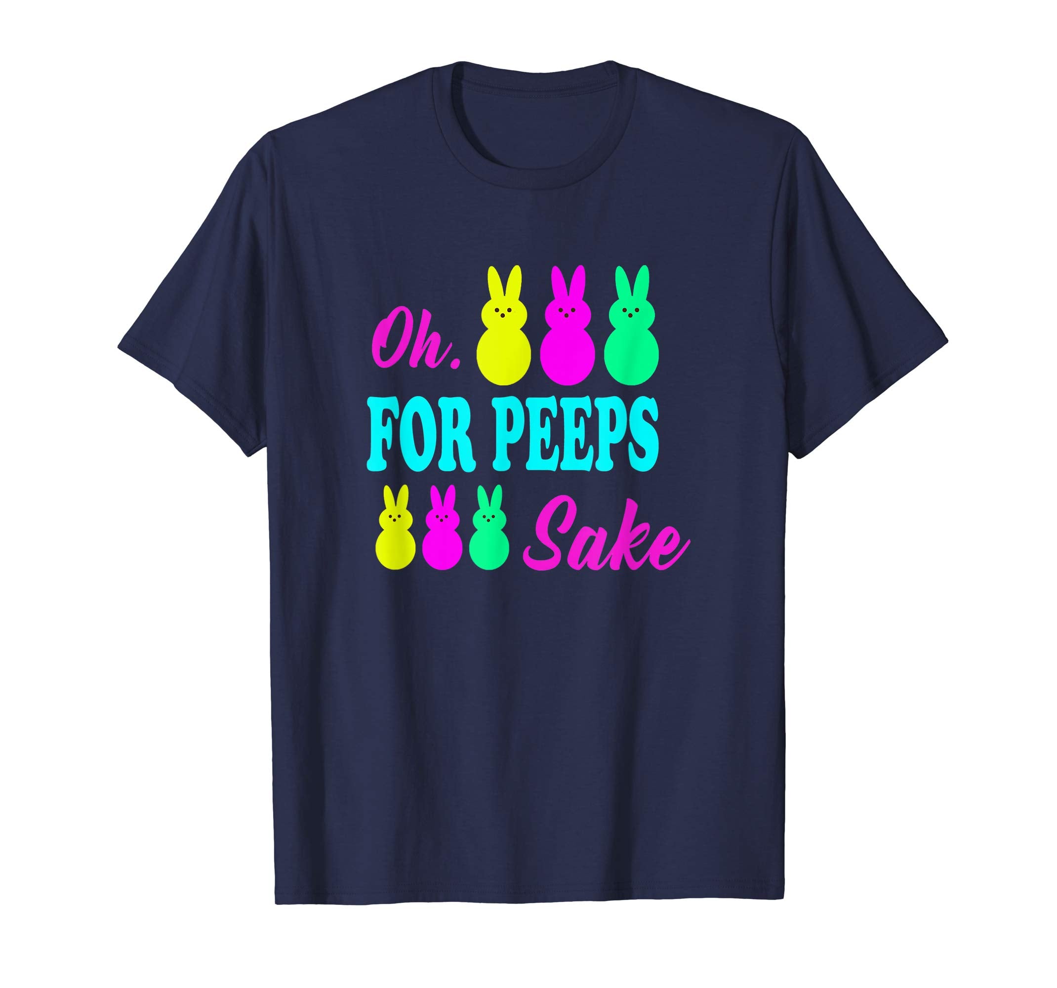Oh For Peeps Sake Funny Easter T-Shirt With Cute Chick