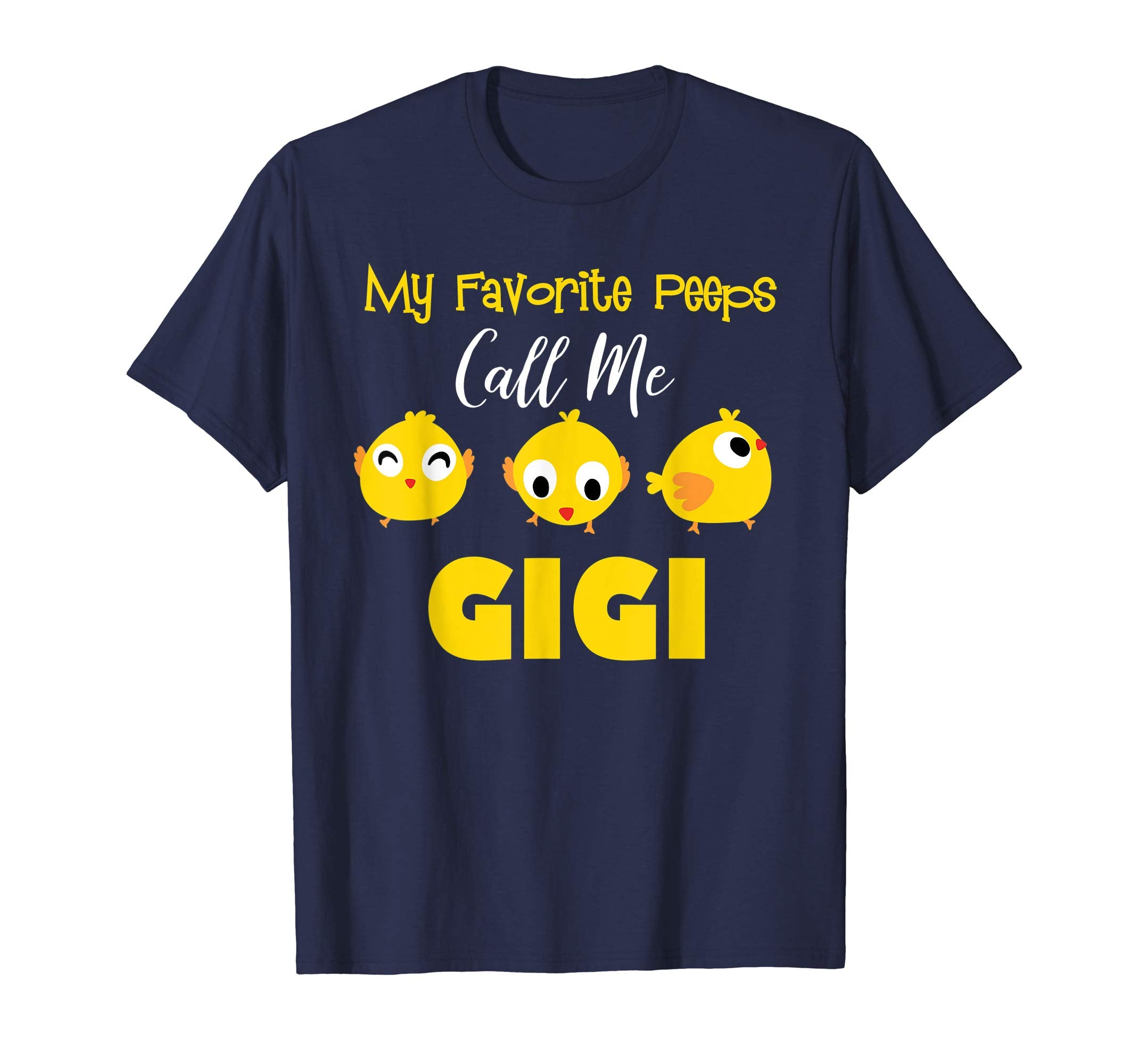 My Favorite Peeps Call Me GIGI Shirt Easter Day Bunny Gift