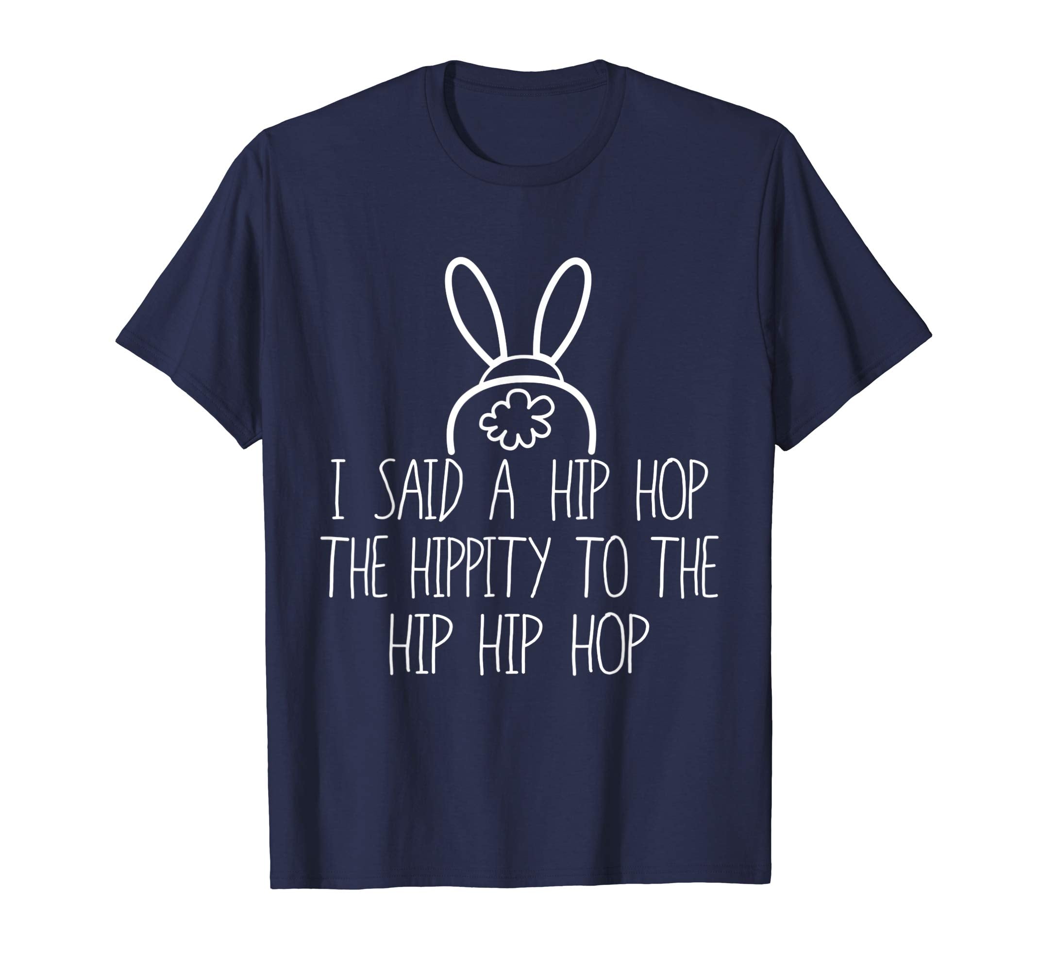 Easter Bunny Shirt, Basket Fun Rap, I Said A Hip Hop