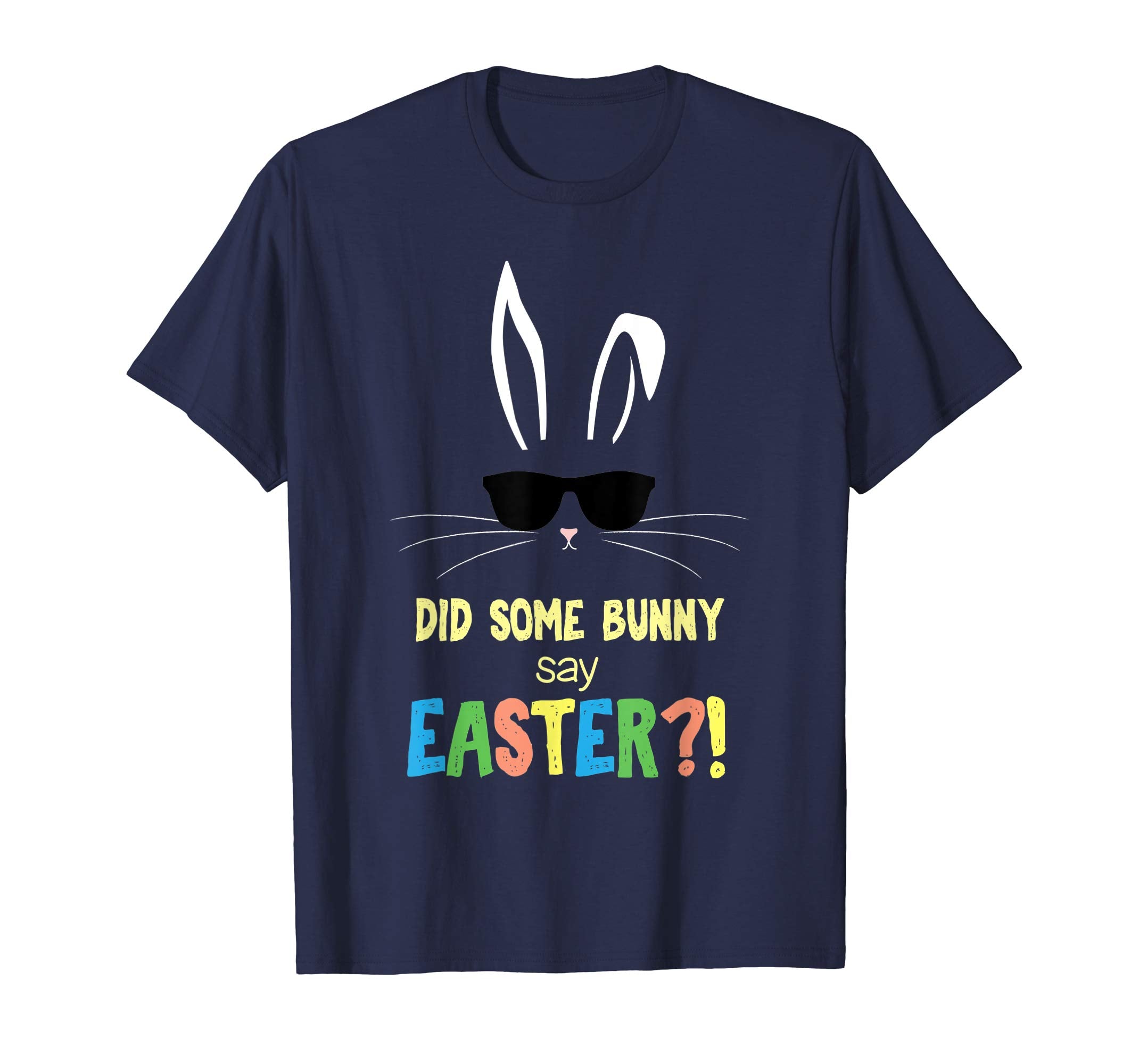 Cute Some Bunny Say Easter Gift Kids Easter Bunny T-Shirt