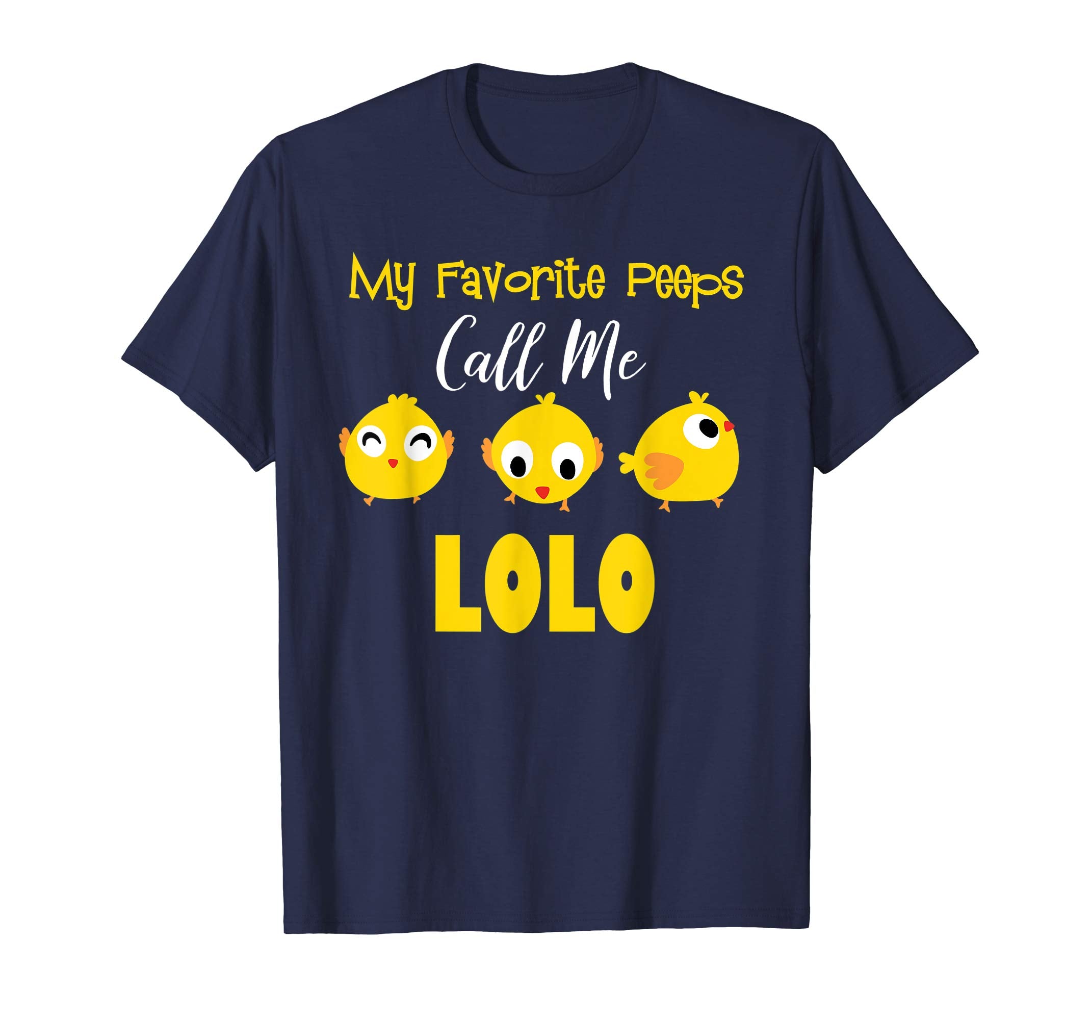 My Favorite Peeps Call Me Lolo Shirt Easter Day Bunny Gift
